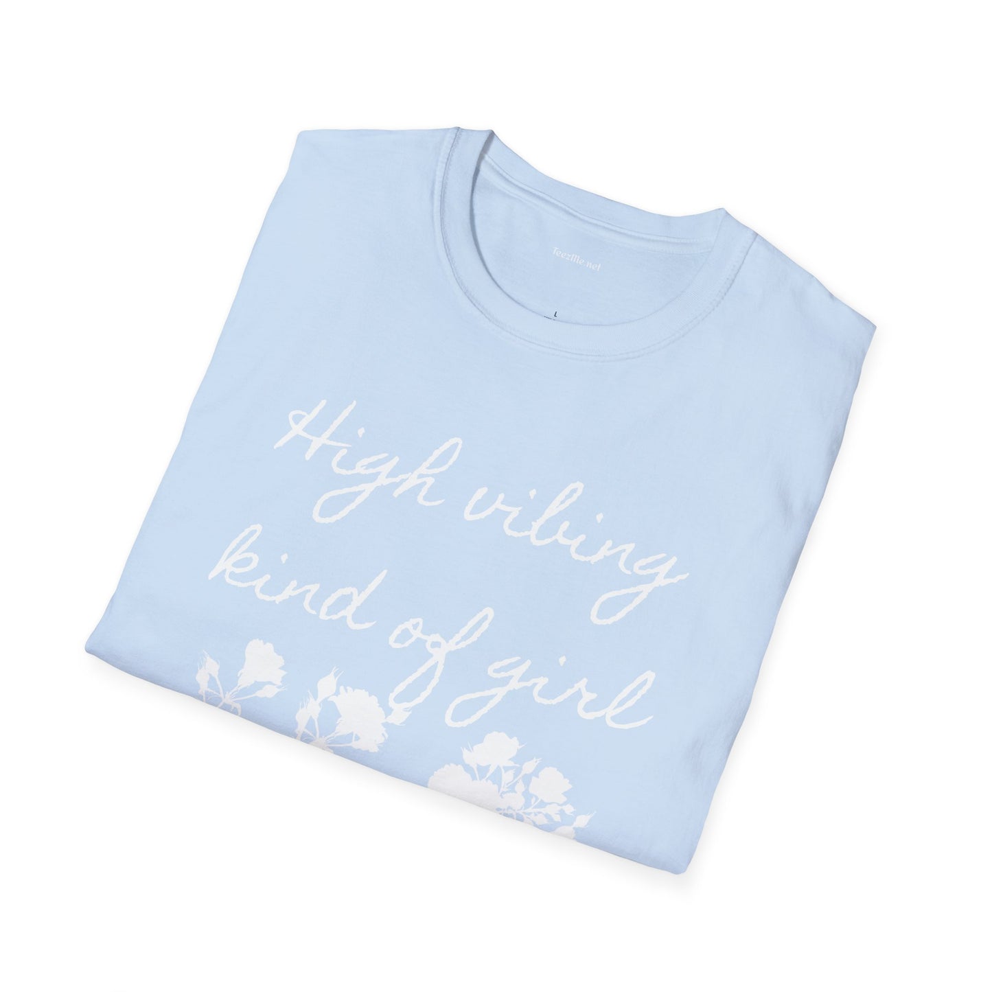 High vibing kind of girl - Unisex Softstyle T-Shirt 100% Cotton Graphic