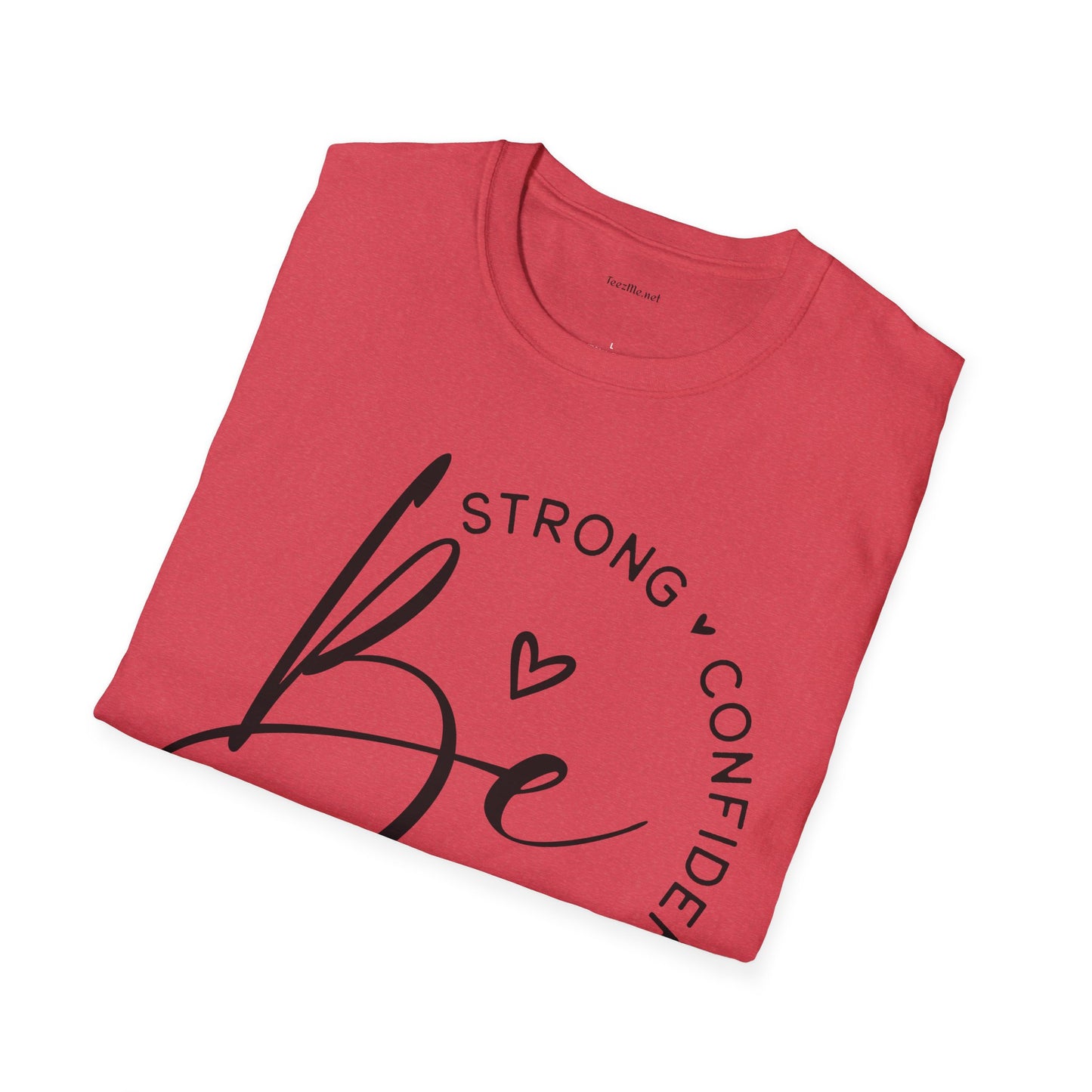 Be Strong - Unisex Softstyle T-Shirt 100% Cotton Graphic