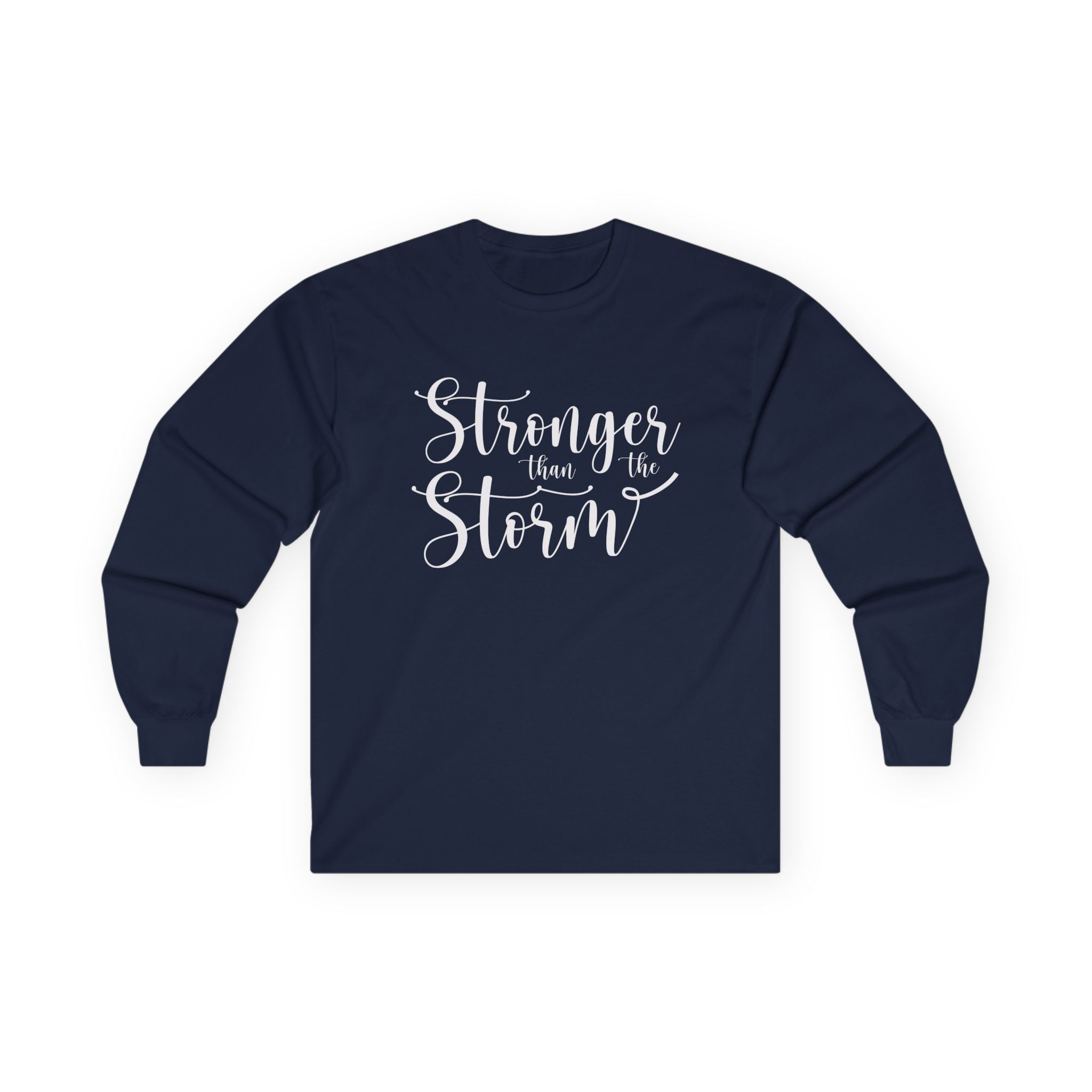 Stronger than the Storm Unisex Ultra Cotton Long Sleeve Tee
