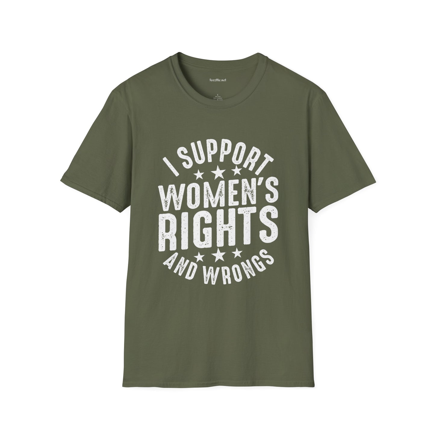 I Support Women's Rights and Wrongs Unisex Soft Style T-Shirt 100% Cotton Graphic
