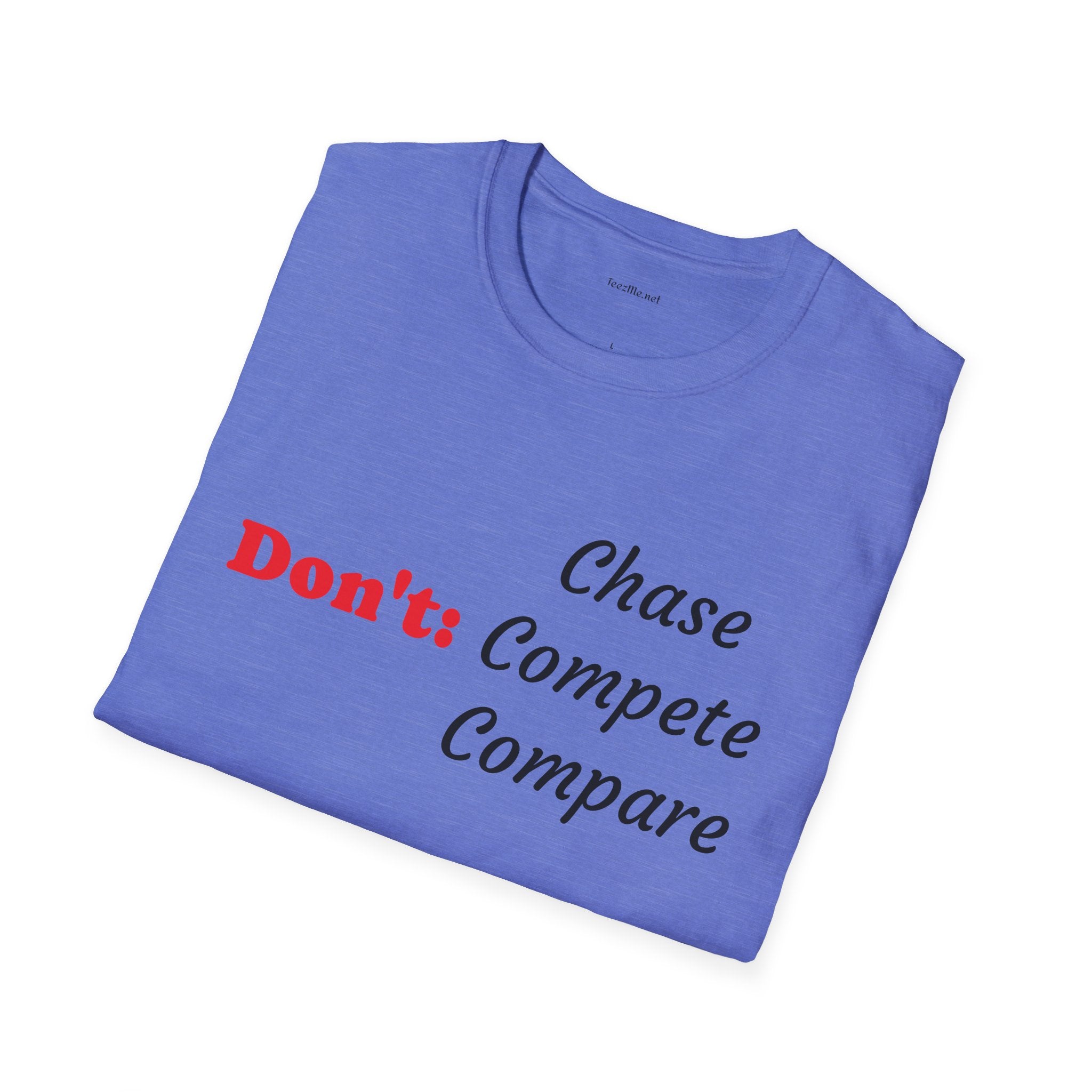 Don't: Chase - Unisex Softstyle T-Shirt 100% Cotton Graphic