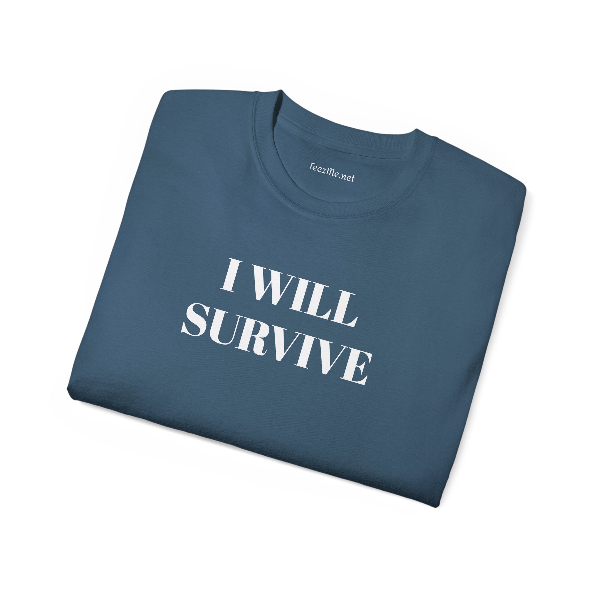 I WILL SURVIVE- Unisex Ultra Cotton Tee 100% Cotton Graphic