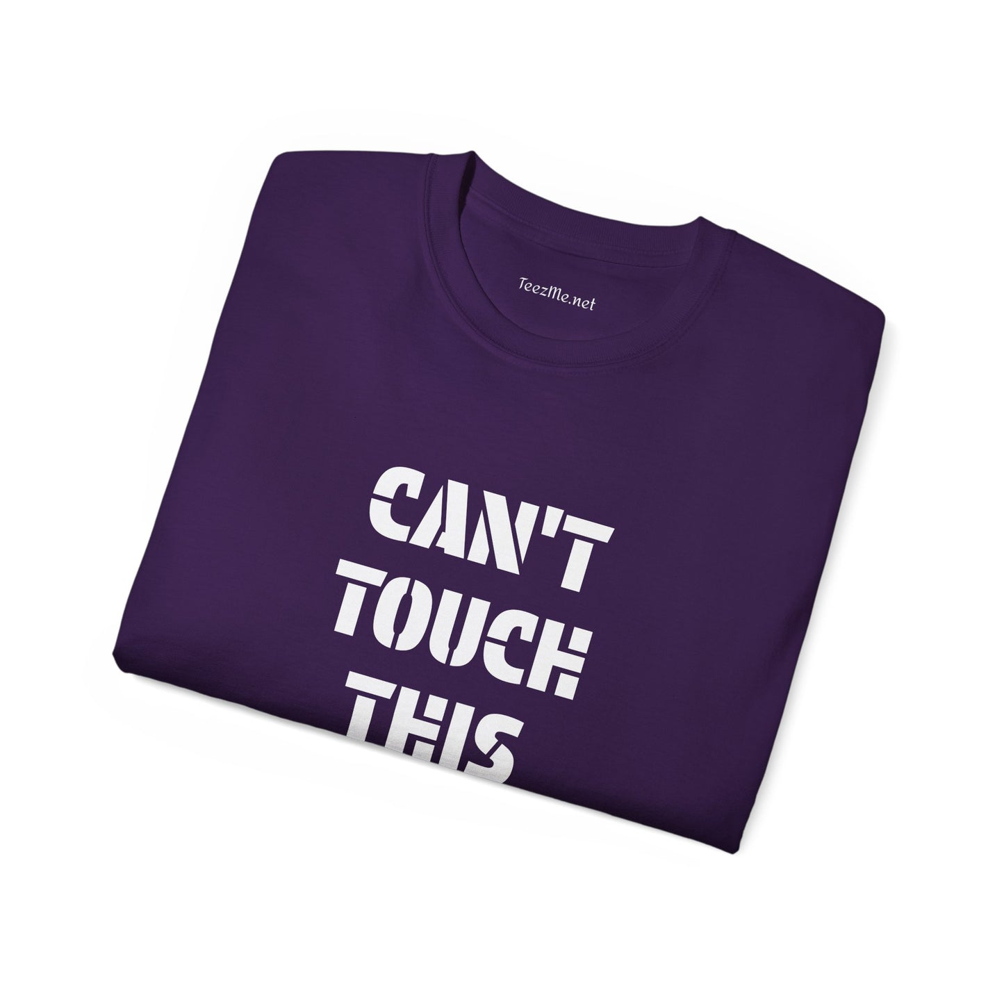 Can't Touch This -  Unisex Ultra Cotton Tee 100% Cotton Graphic