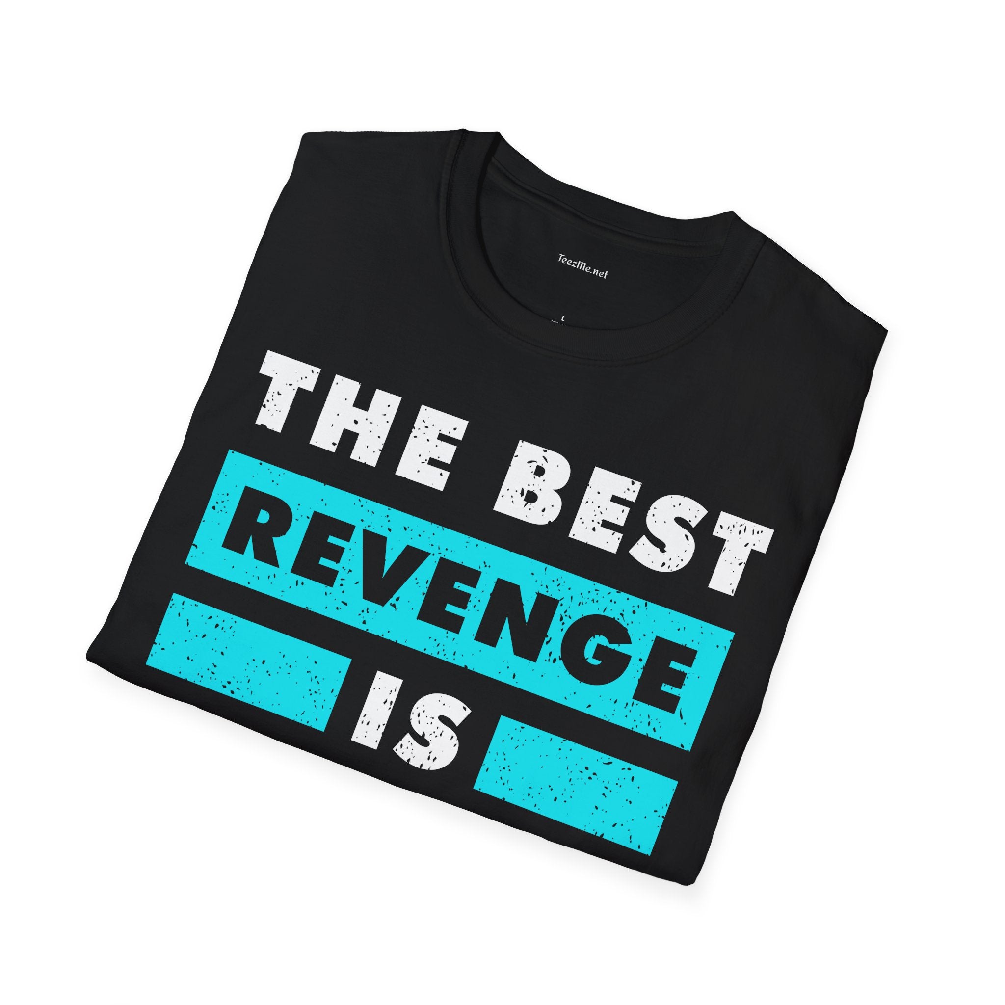 The Best Revenge Is Massive Success T-Shirt — Motivational Success Graphic Tee