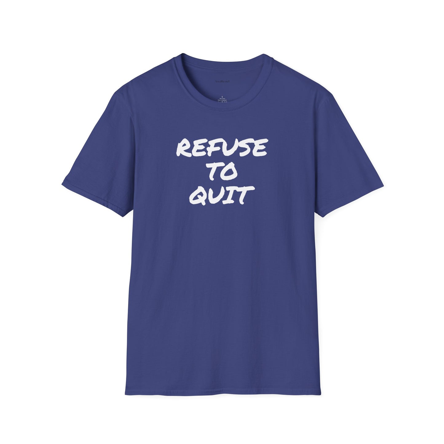 Refuse to Quit - Unisex Softstyle T-Shirt 100% Cotton Graphic