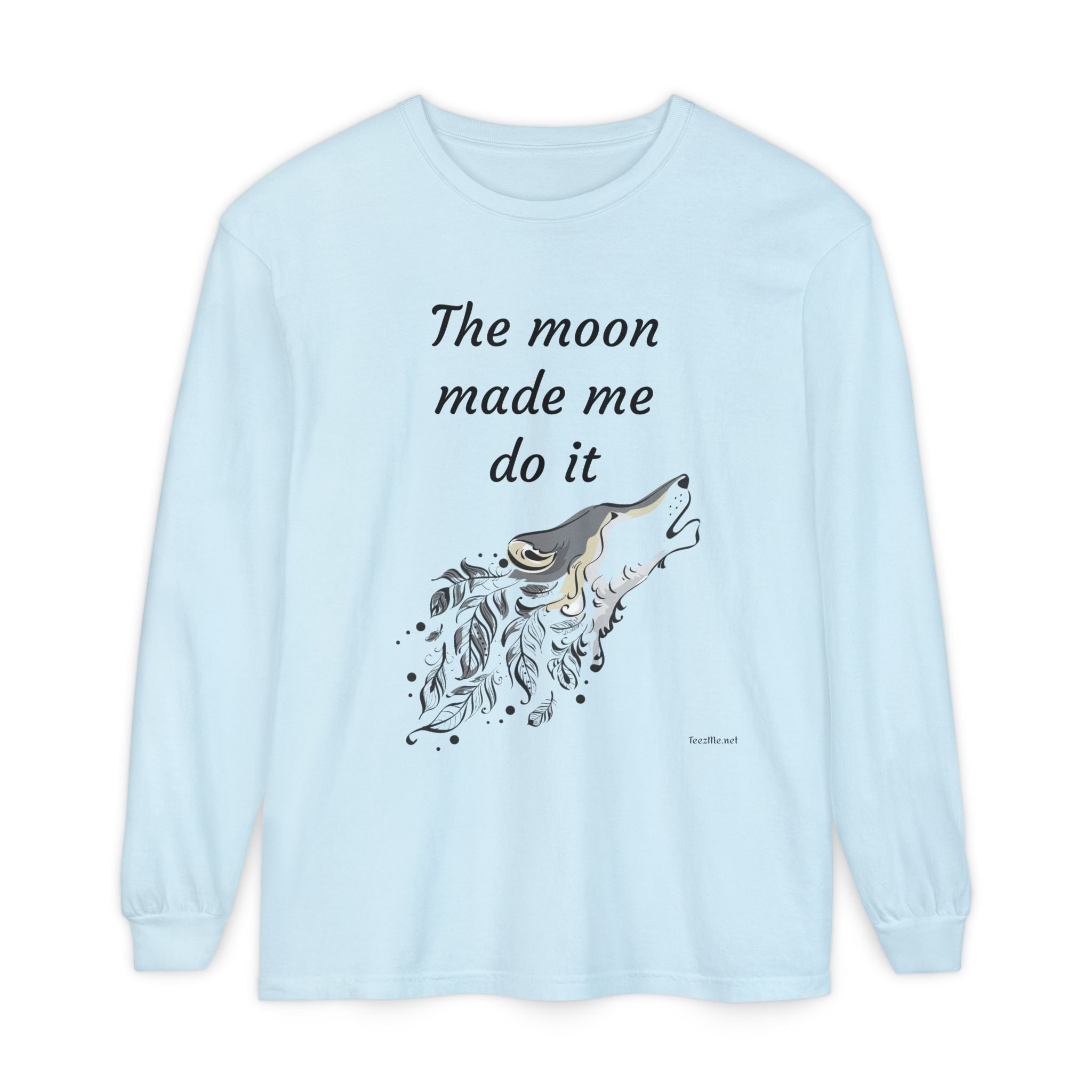 The moon made me do it - Unisex Garment-dyed Long Sleeve T-Shirt