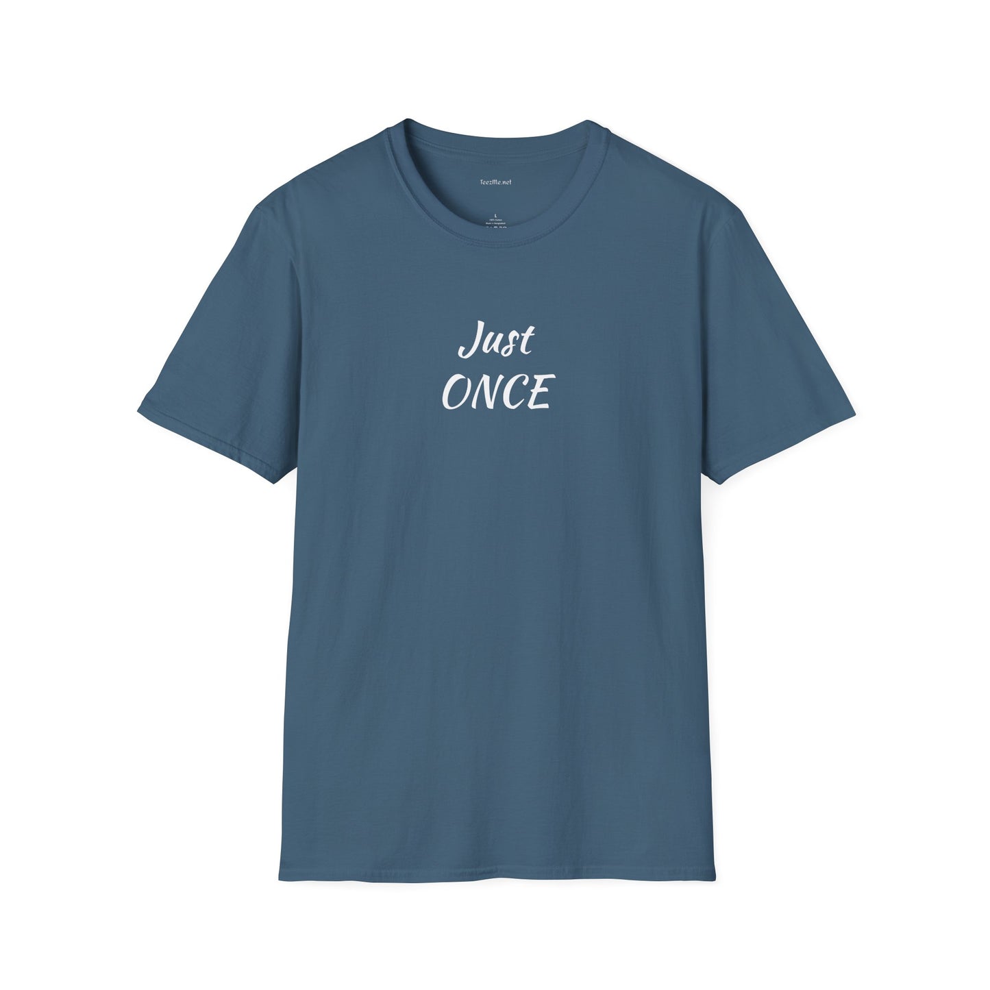 Just ONCE - Unisex Softstyle T-Shirt 100% Cotton Graphic