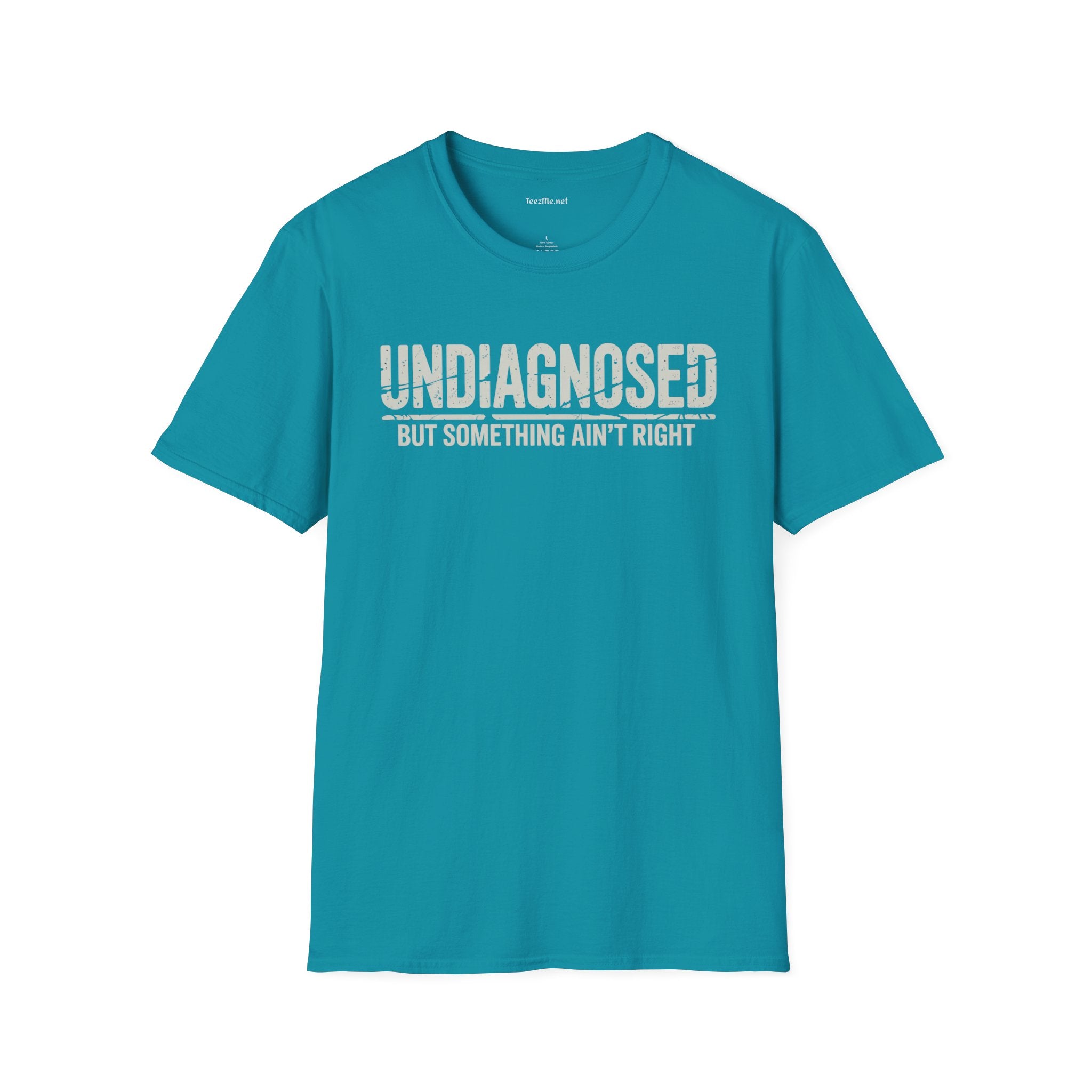 Undiagnosed But Something Ain't Right Unisex Softstyle T-Shirt 100% Cotton Graphic