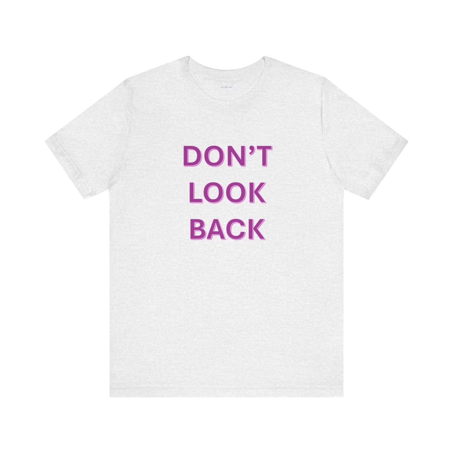 DON'T LOOK BACK - Unisex Jersey Short Sleeve Tee