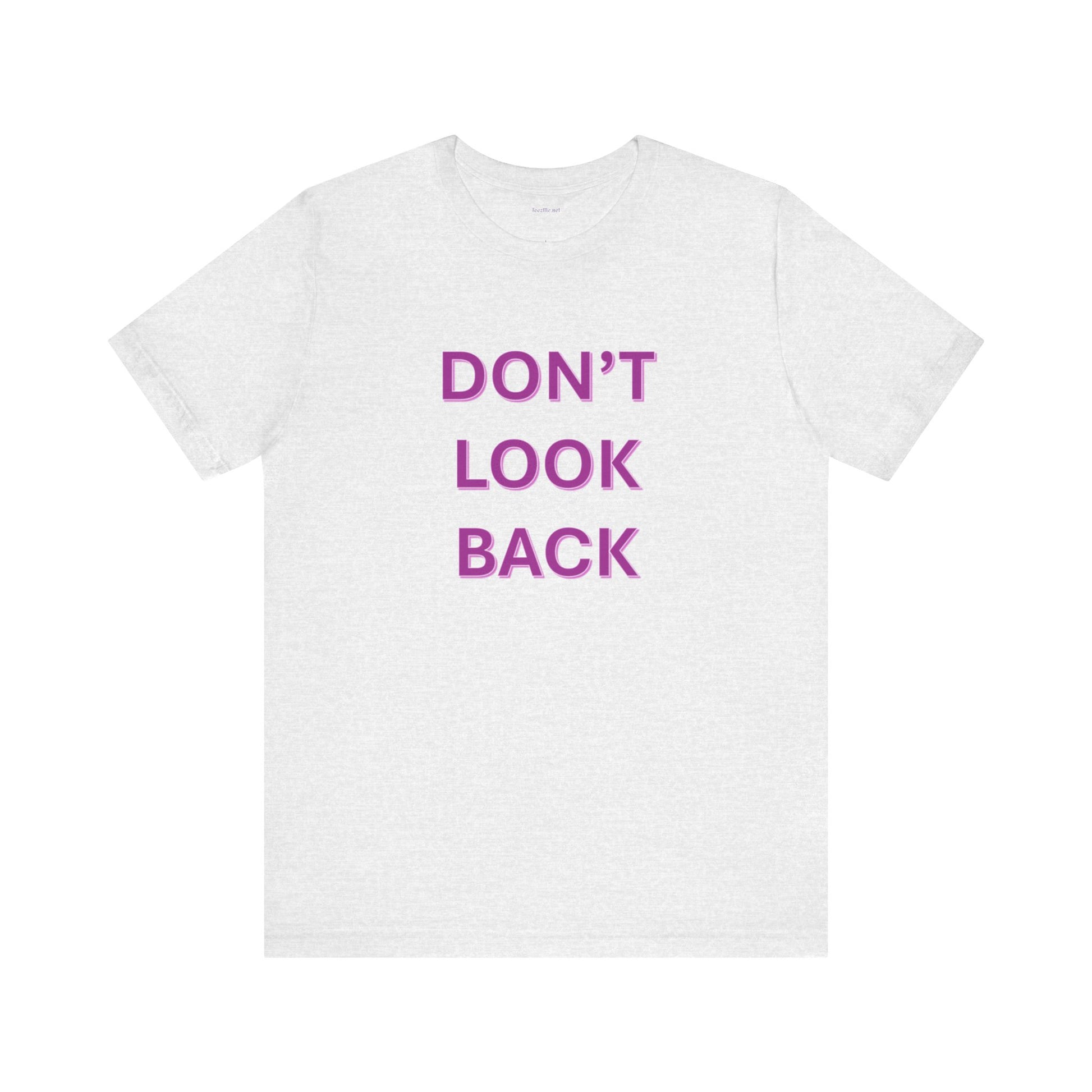 DON'T LOOK BACK - Unisex Jersey Short Sleeve Tee