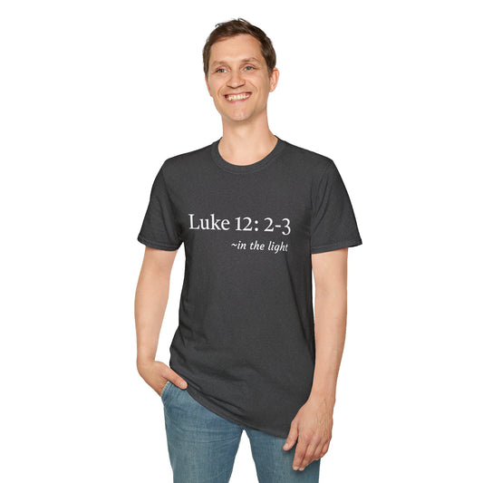 Luke 12: 2-3 -  Unisex Ultra Cotton Tee