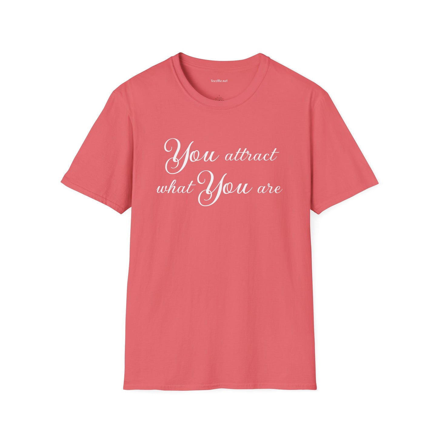 You attract what you are - Unisex Softstyle T-Shirt 100% Cotton Graphic