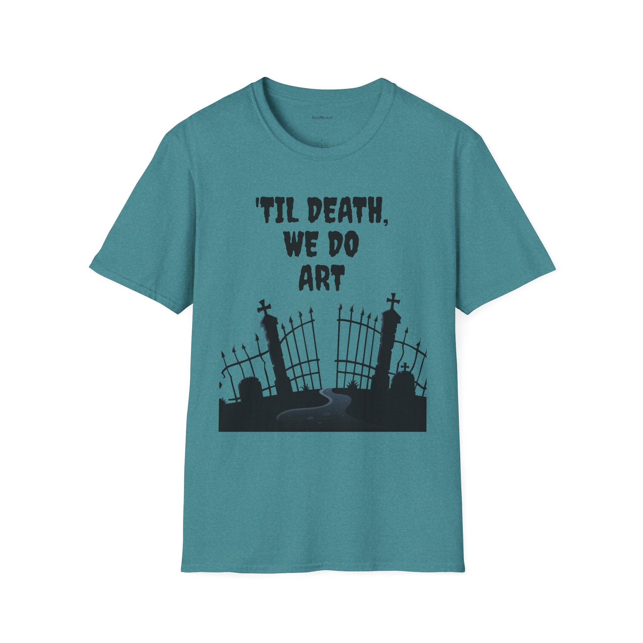 'TIL DEATH, WE DO ART Unisex Softstyle T-Shirt 100% Cotton Graphic