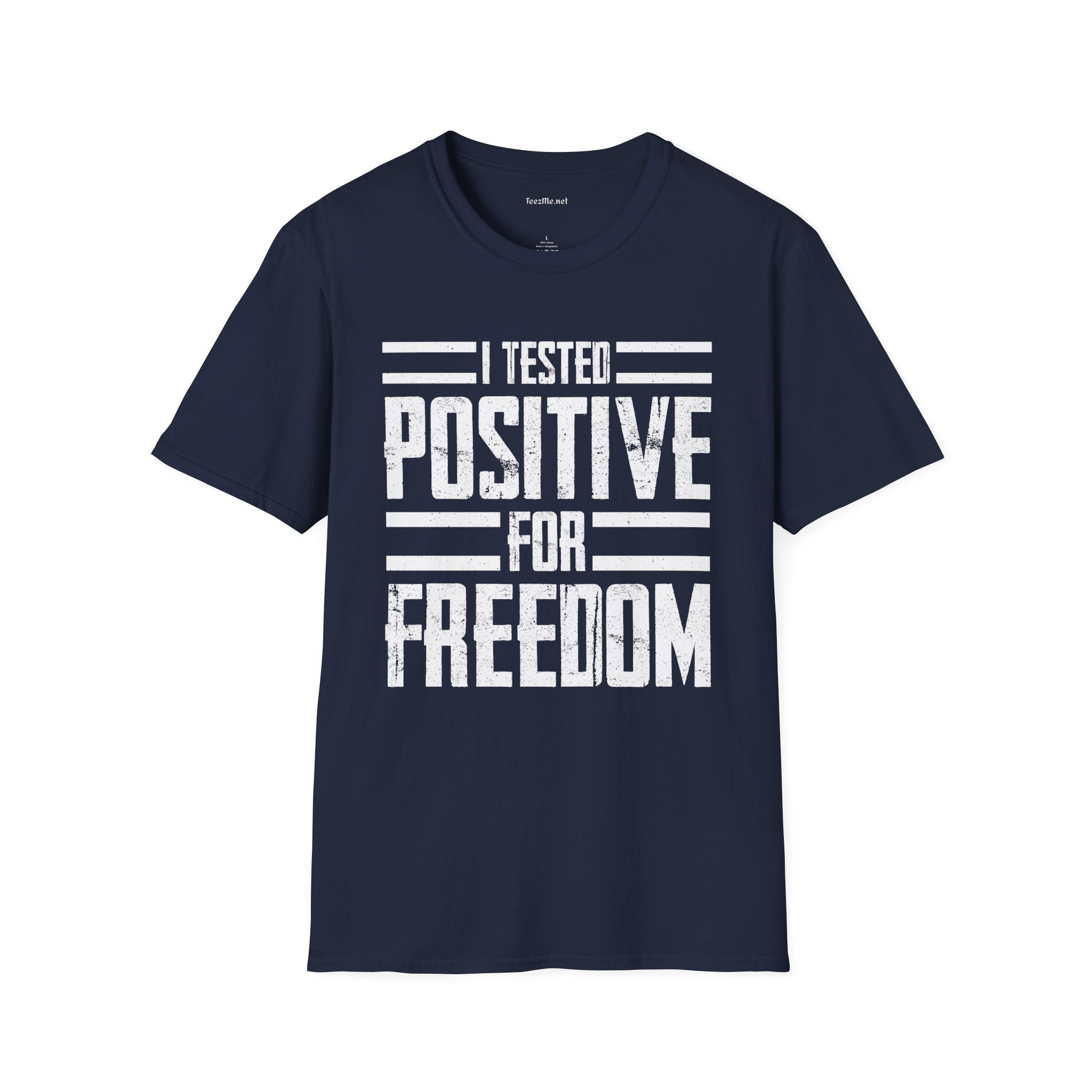 I Tested POSITIVE For FREEDOM Unisex Soft Style T-Shirt 100% Cotton Graphic