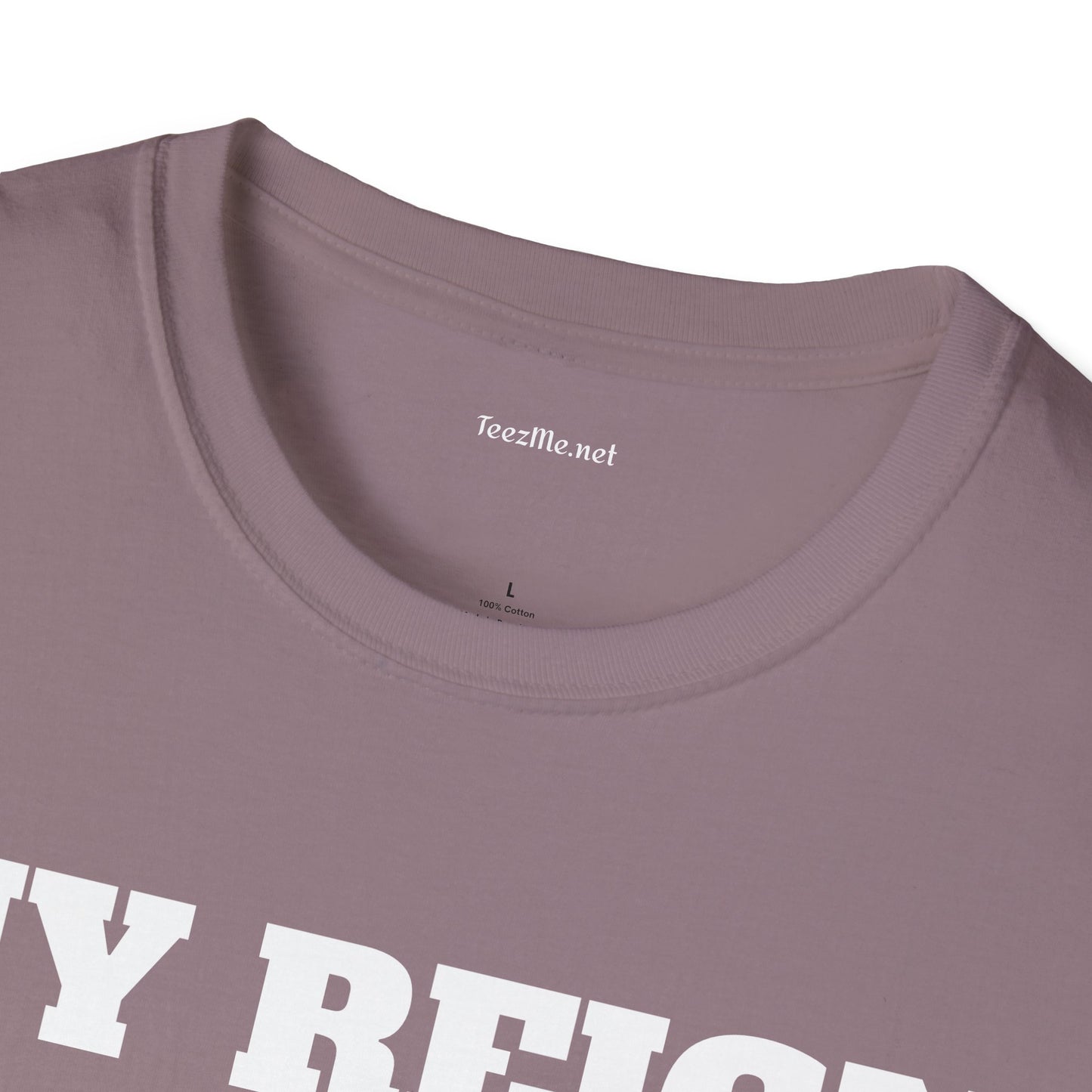 My Reign Has Just Begun- Unisex Softstyle T-Shirt 100% Cotton Graphic