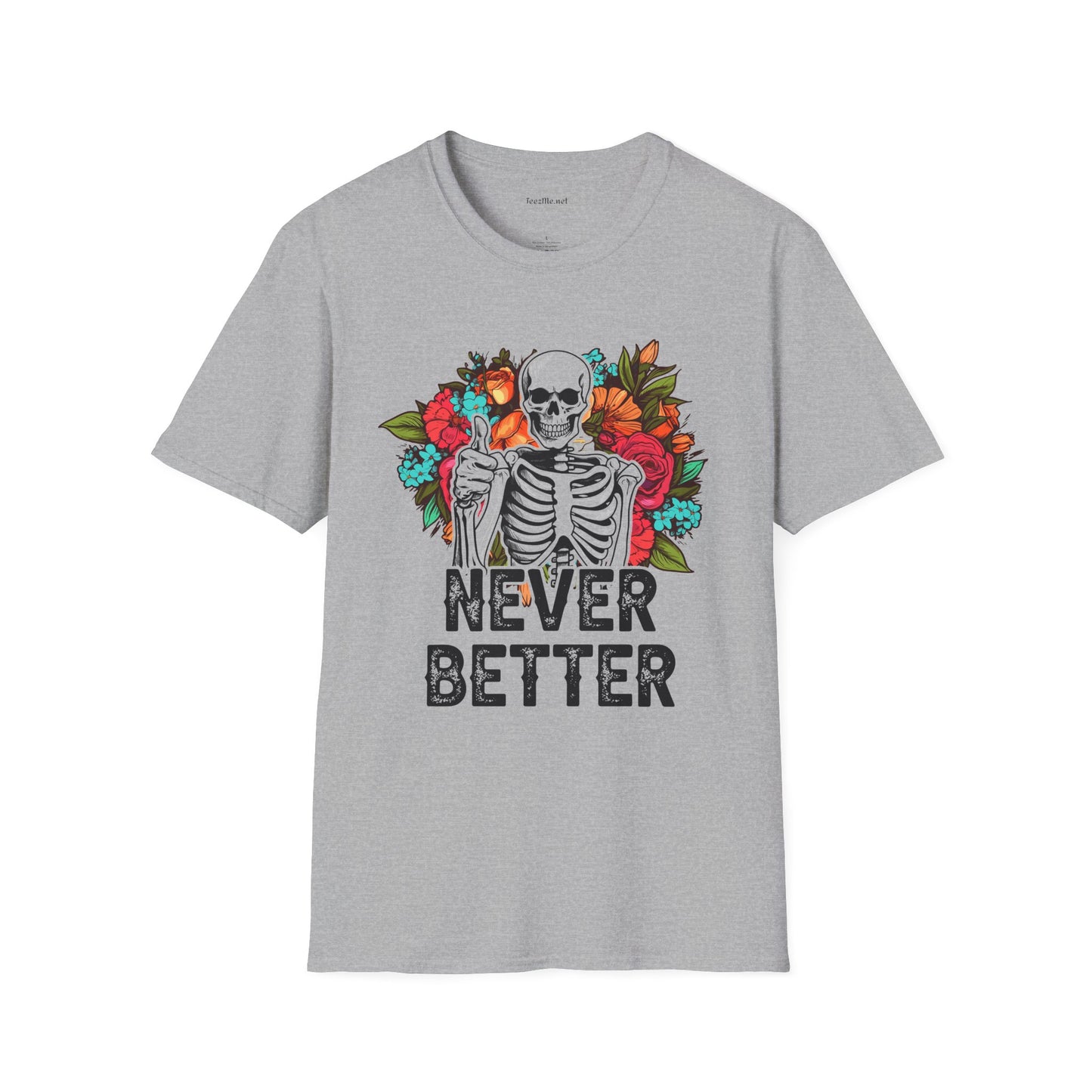 Never Better Unisex Softstyle T-Shirt 100% Cotton Graphic