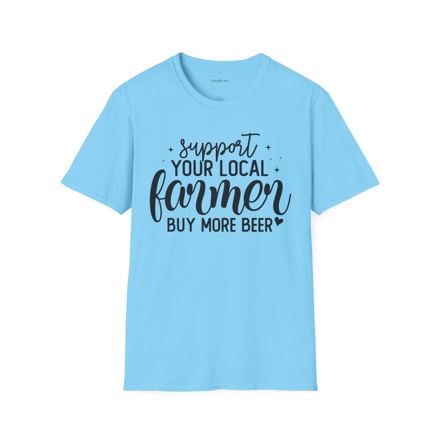 Support Your Local Farmer Buy Beer Unisex Soft Style T-Shirt 100% Cotton Graphic