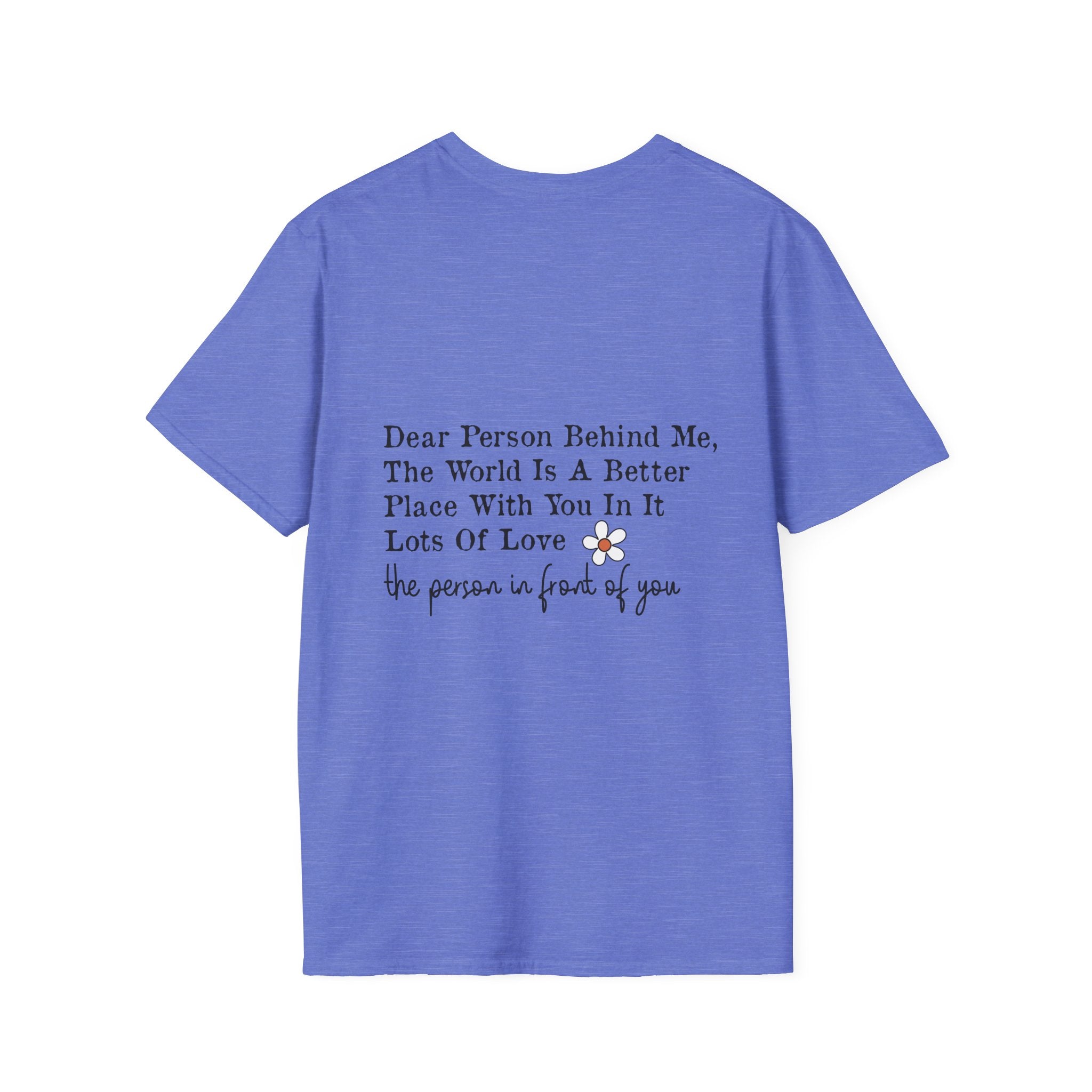 You are enough; To the Person Behind Me Unisex Softstyle T-Shirt 100% Cotton Graphic Inspirational (front and back)