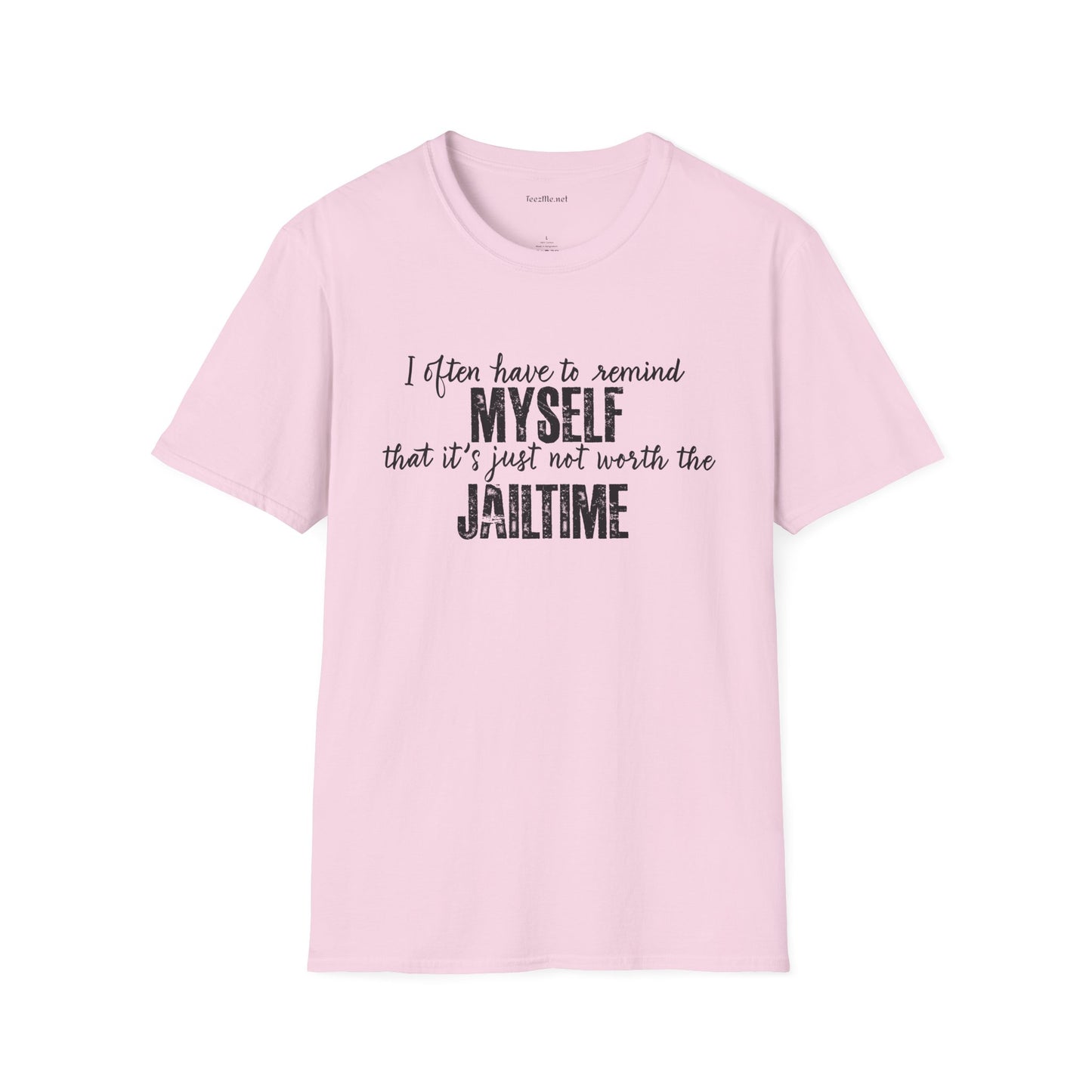 Not Worth Jailtime Unisex SoftStyle T-Shirt 100% Cotton Graphic