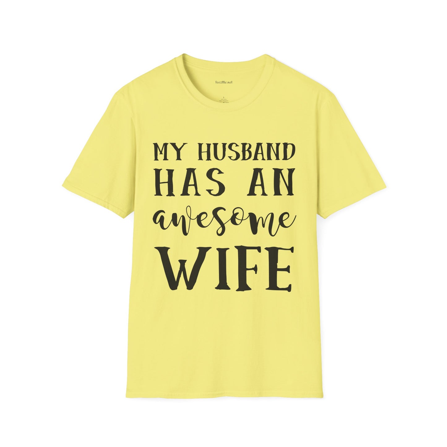 My Husband Has An Awesome Wife Unisex Soft Style T-Shirt 100% Cotton Graphic