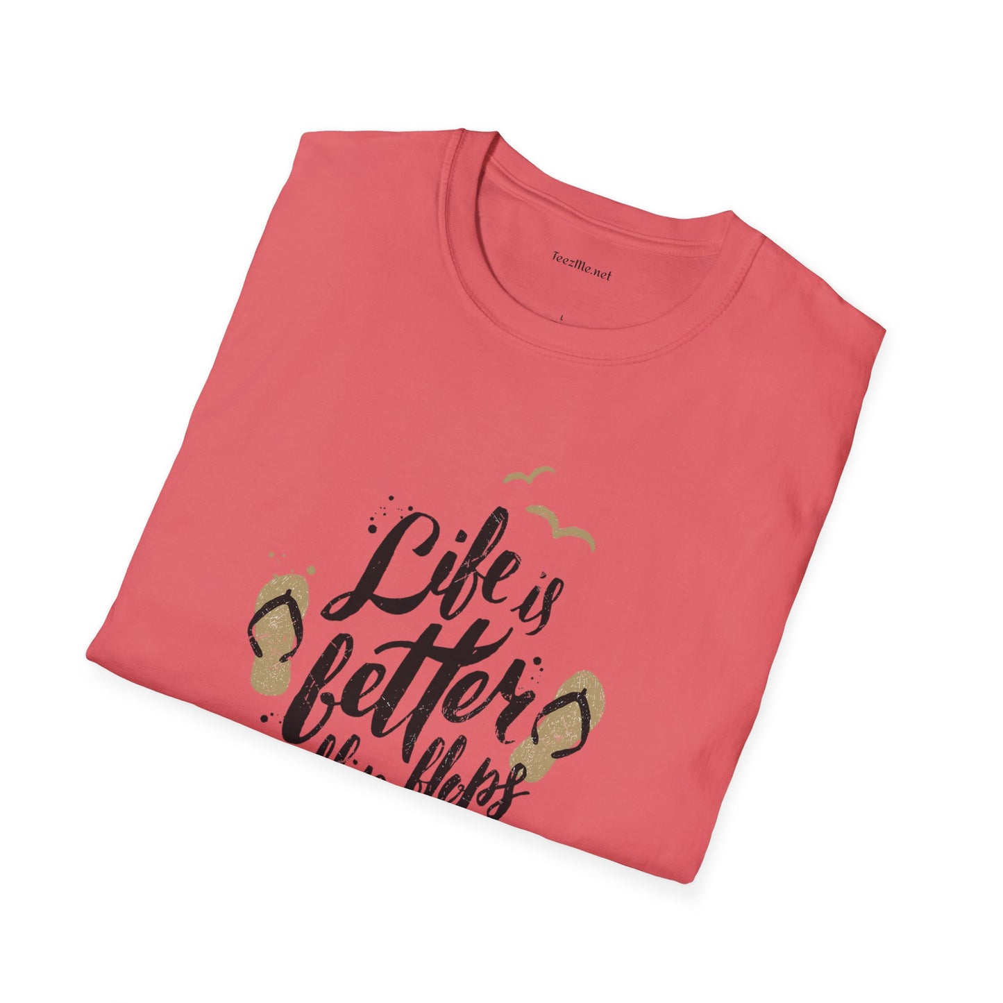 Life is better in Flip Flops - Unisex Softstyle T-Shirt 100% Cotton Graphic