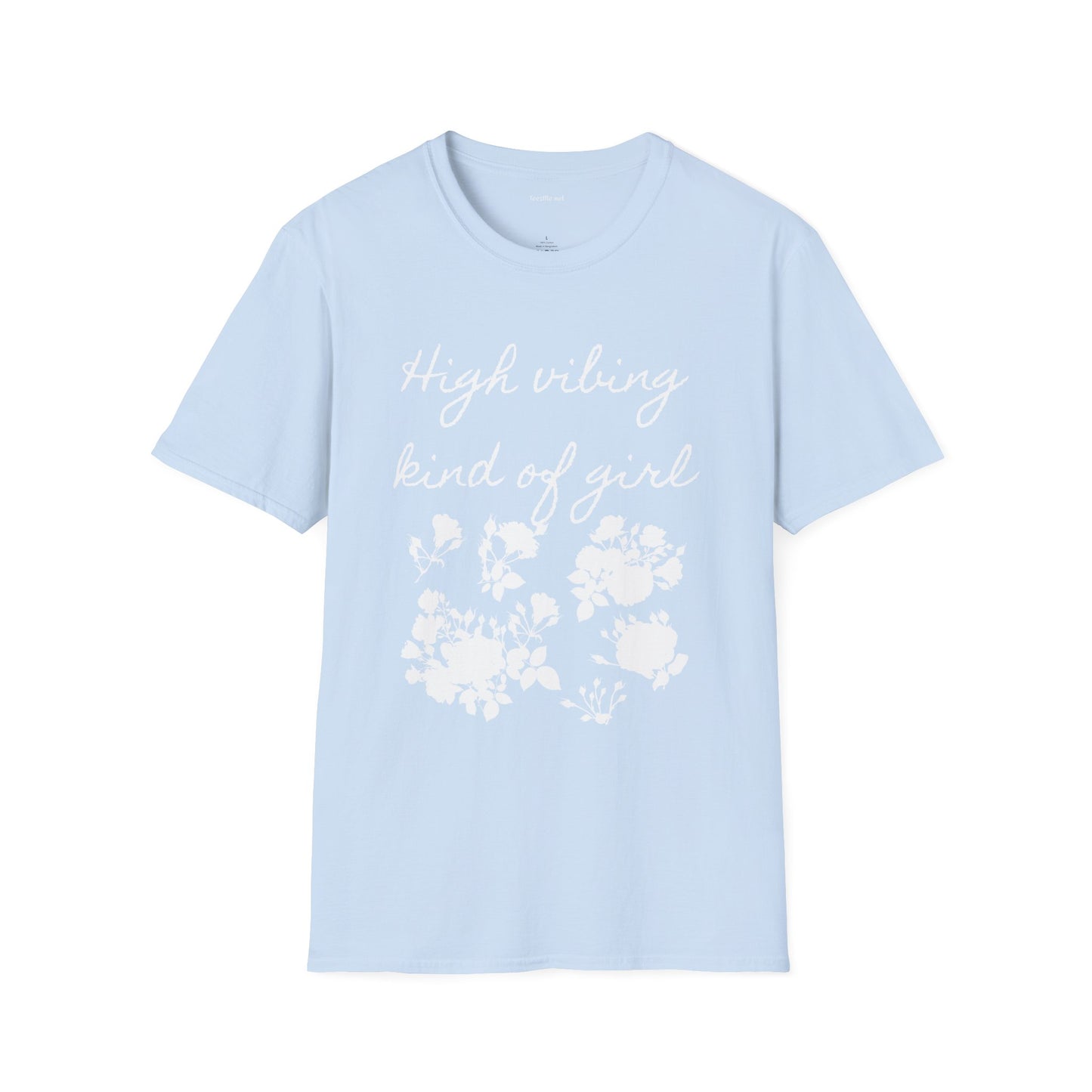 High vibing kind of girl - Unisex Softstyle T-Shirt 100% Cotton Graphic