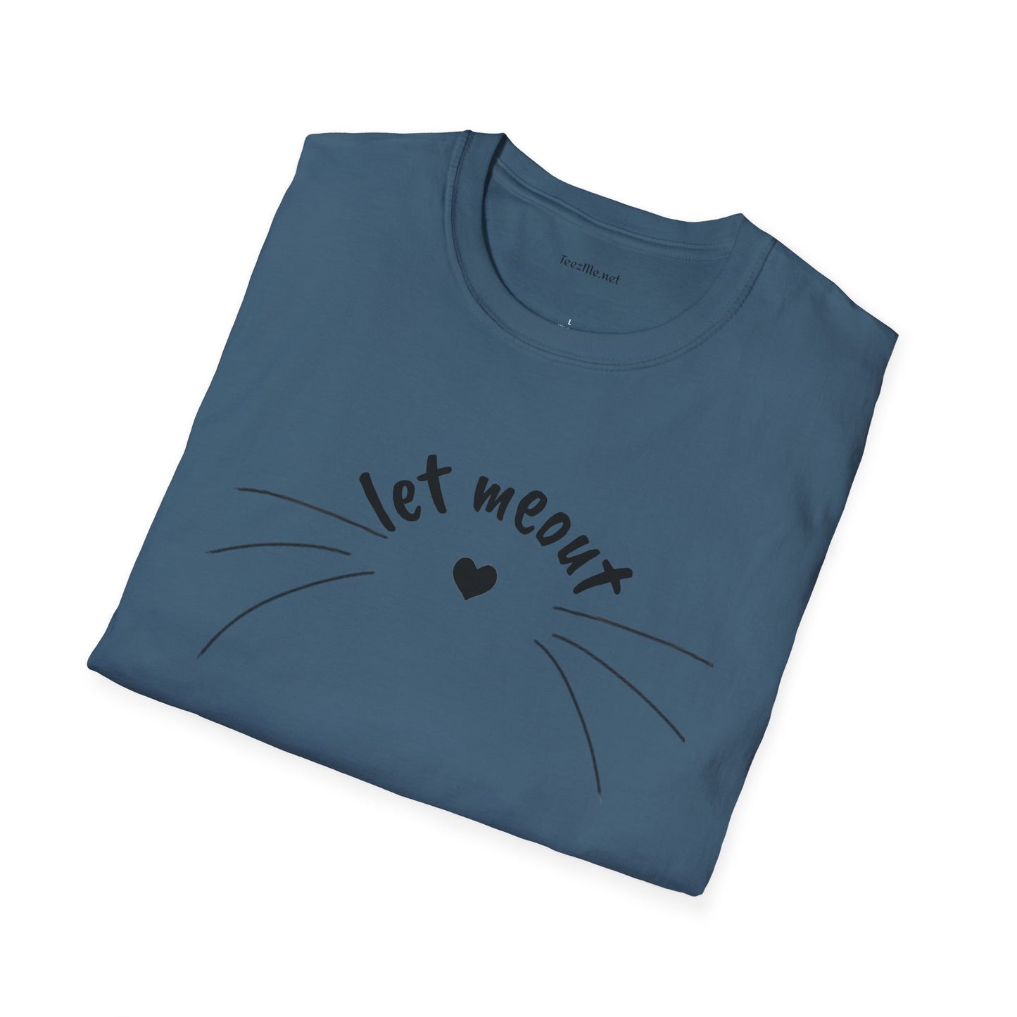 Let meout- Unisex Softstyle T-Shirt 100% Cotton Graphic