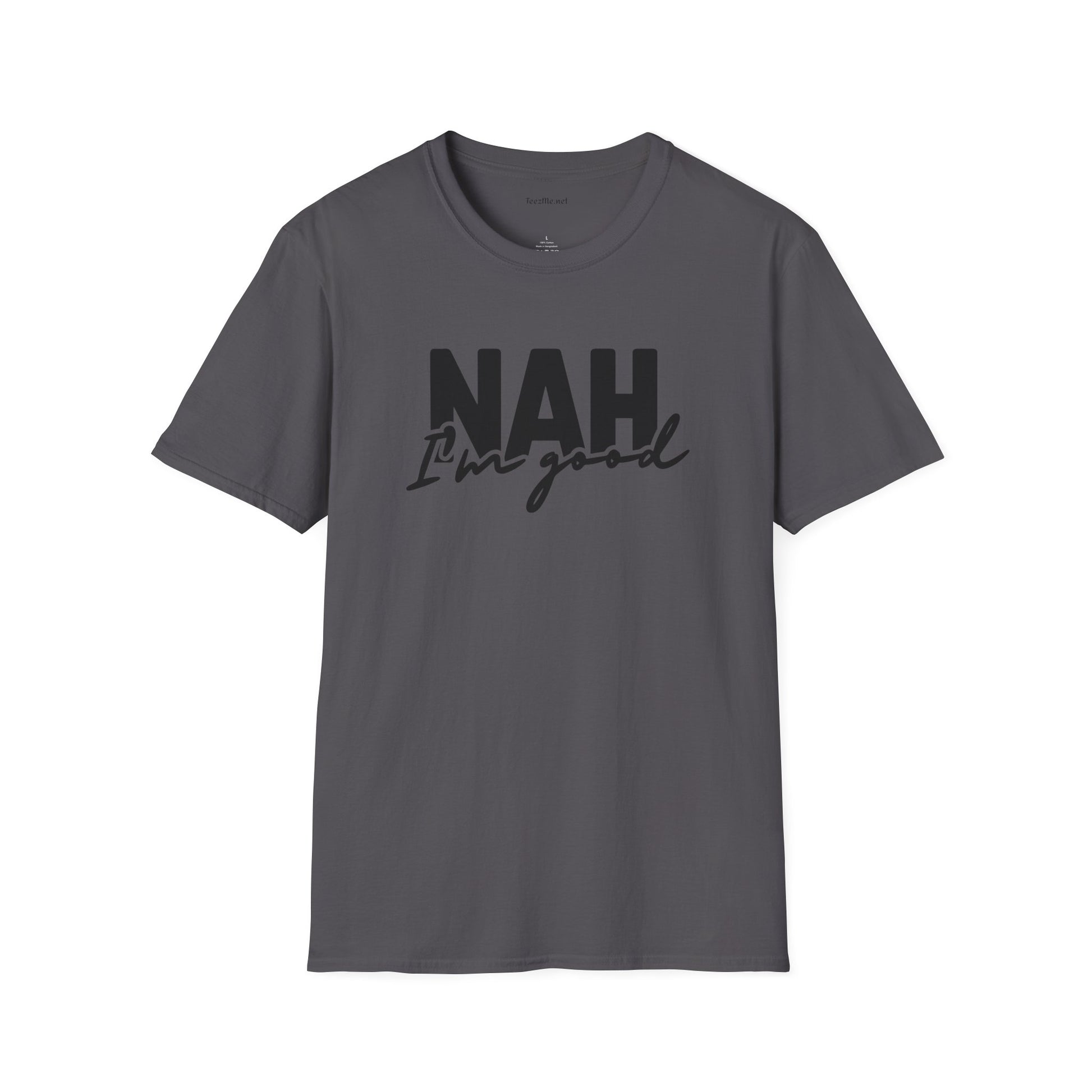 NAH I'm Good - Unisex Softstyle T-Shirt 100% Cotton Graphic