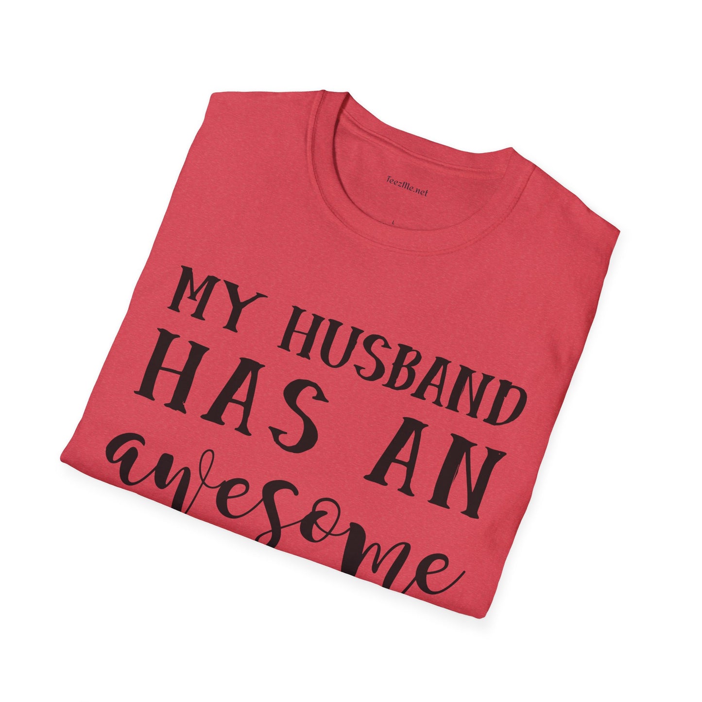 My Husband Has An Awesome Wife Unisex Soft Style T-Shirt 100% Cotton Graphic