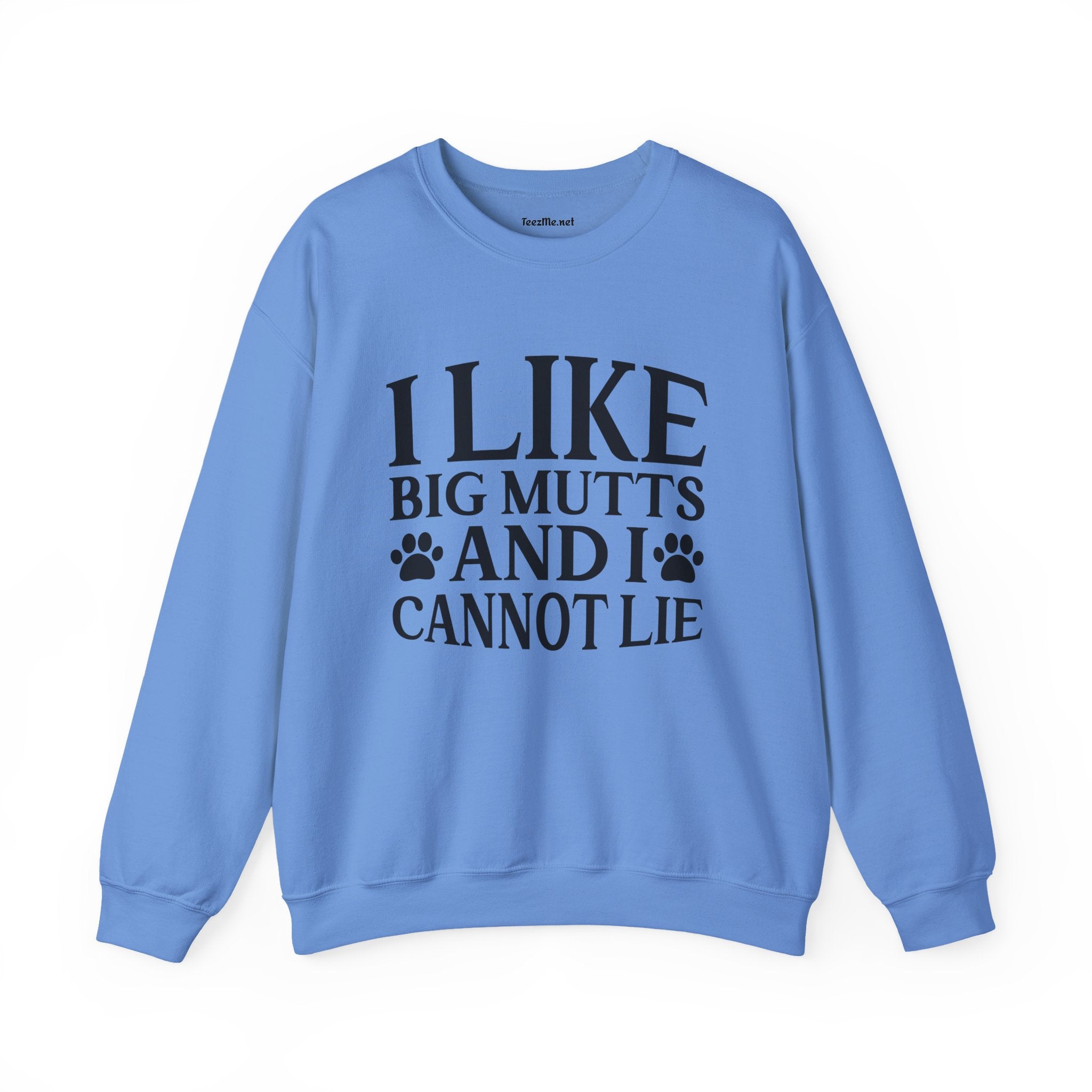 Sweatshirt — "I Like Big Mutts and I Cannot Lie" Dog Lover Crewneck
