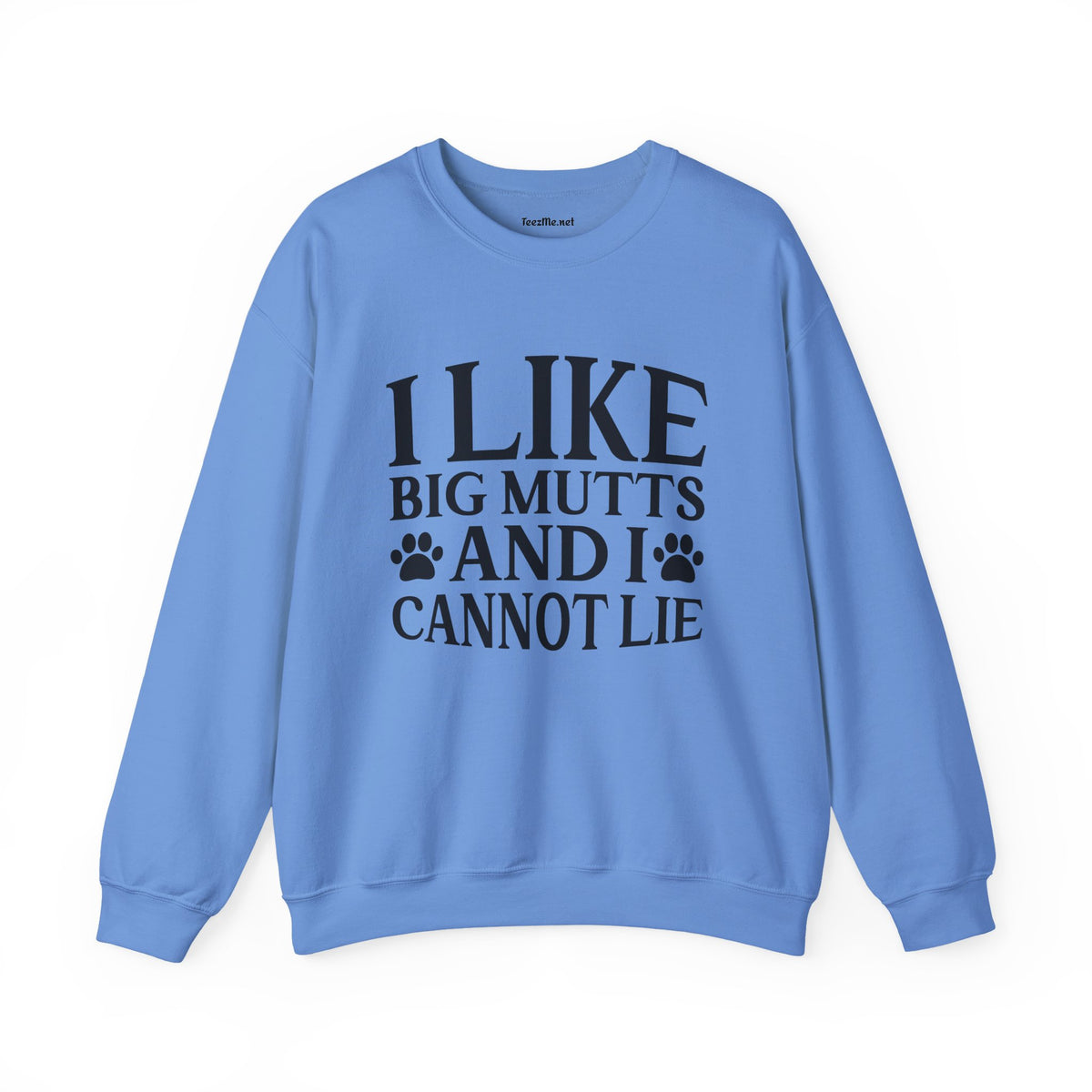 Sweatshirt — "I Like Big Mutts and I Cannot Lie" Dog Lover Crewneck