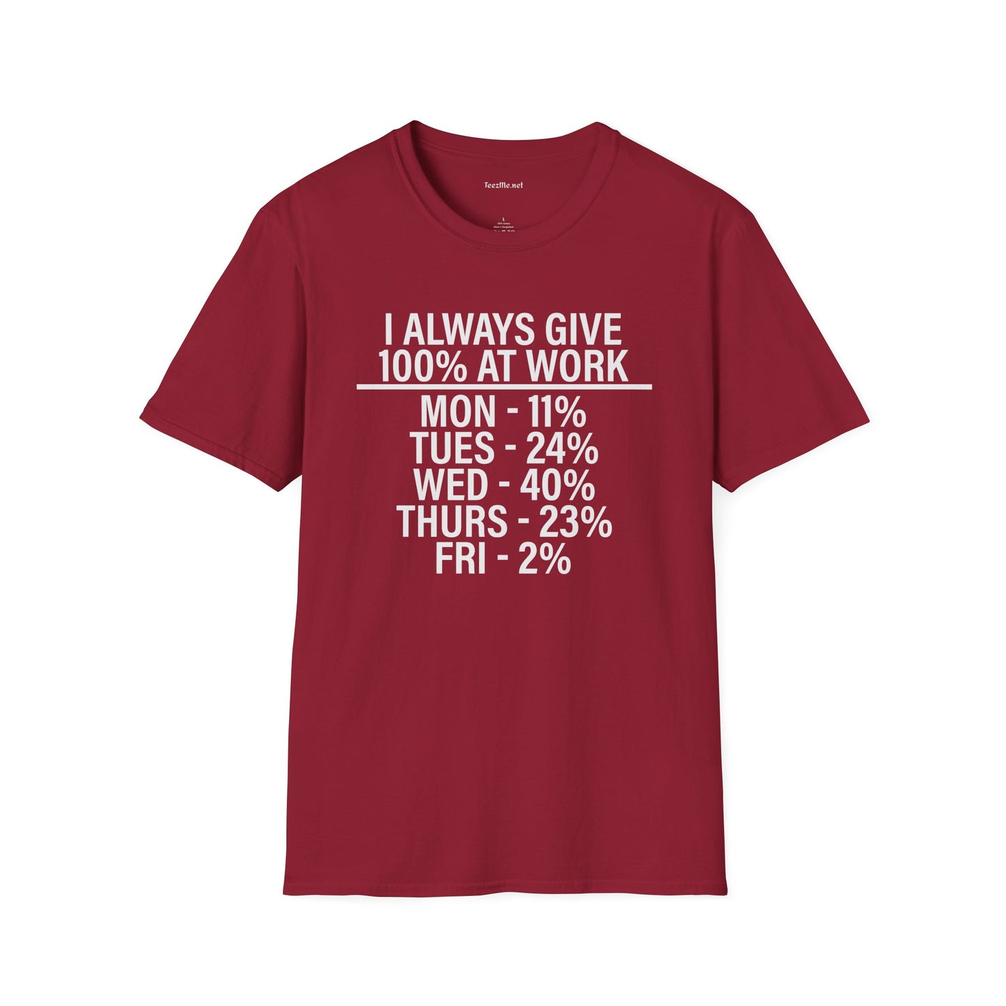 I Always Give 100% Unisex Softstyle T-Shirt 100% Cotton