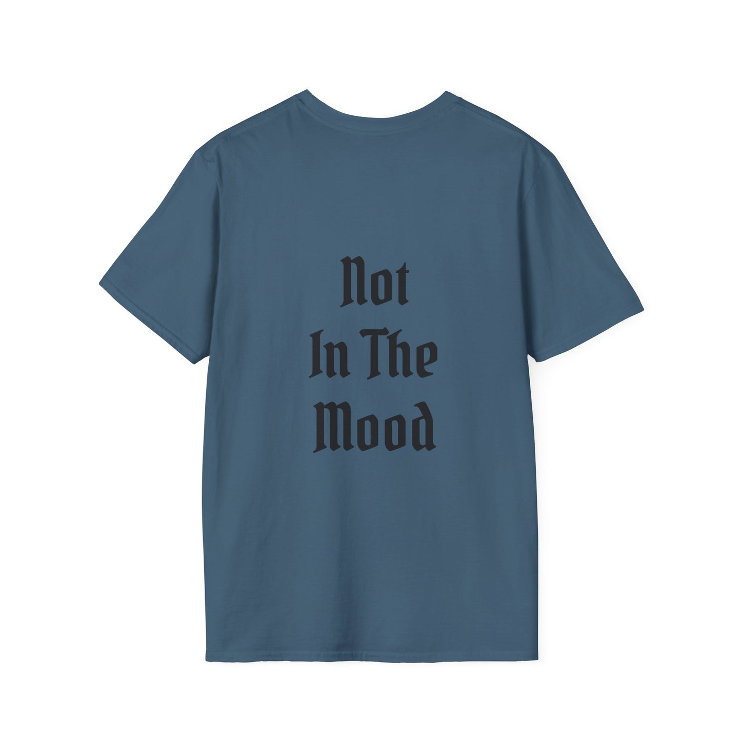 Not in the Mood Unisex Softstyle T-Shirt 100% Cotton Graphic