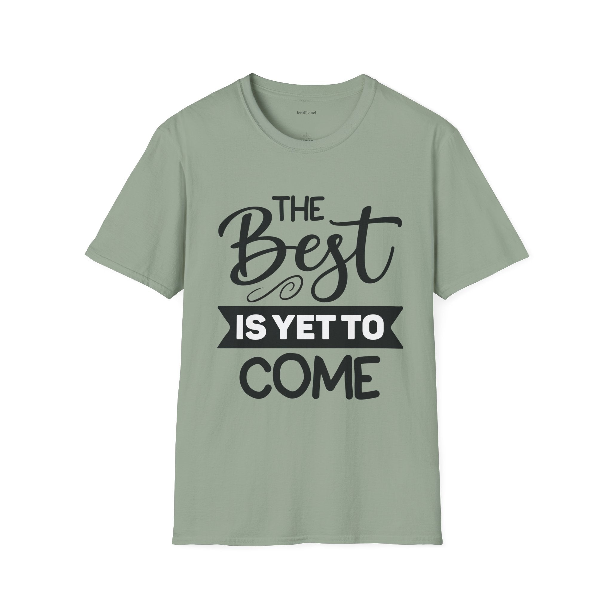 T‑Shirt — “The Best Is Yet To Come” Inspirational Graphic Tee