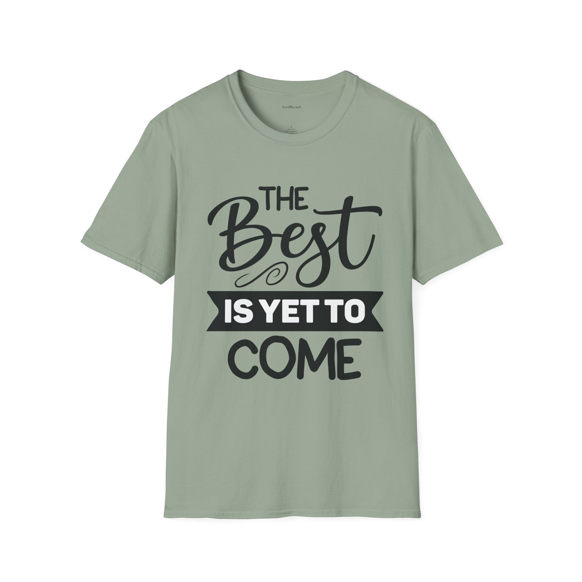 T‑Shirt — “The Best Is Yet To Come” Inspirational Graphic Tee