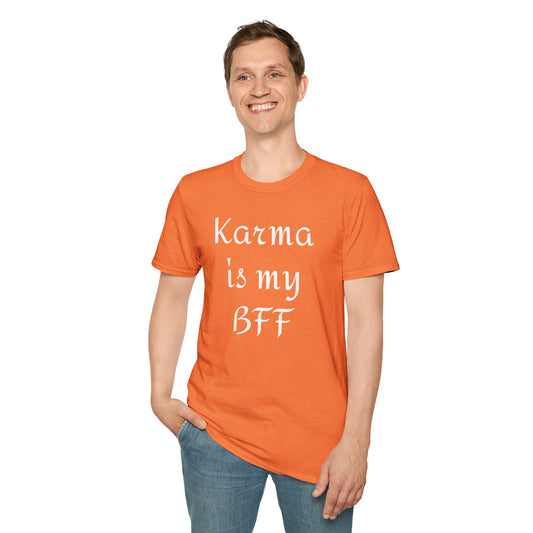 Karma is my BFF - Unisex Softstyle T-Shirt 100% Cotton Graphic