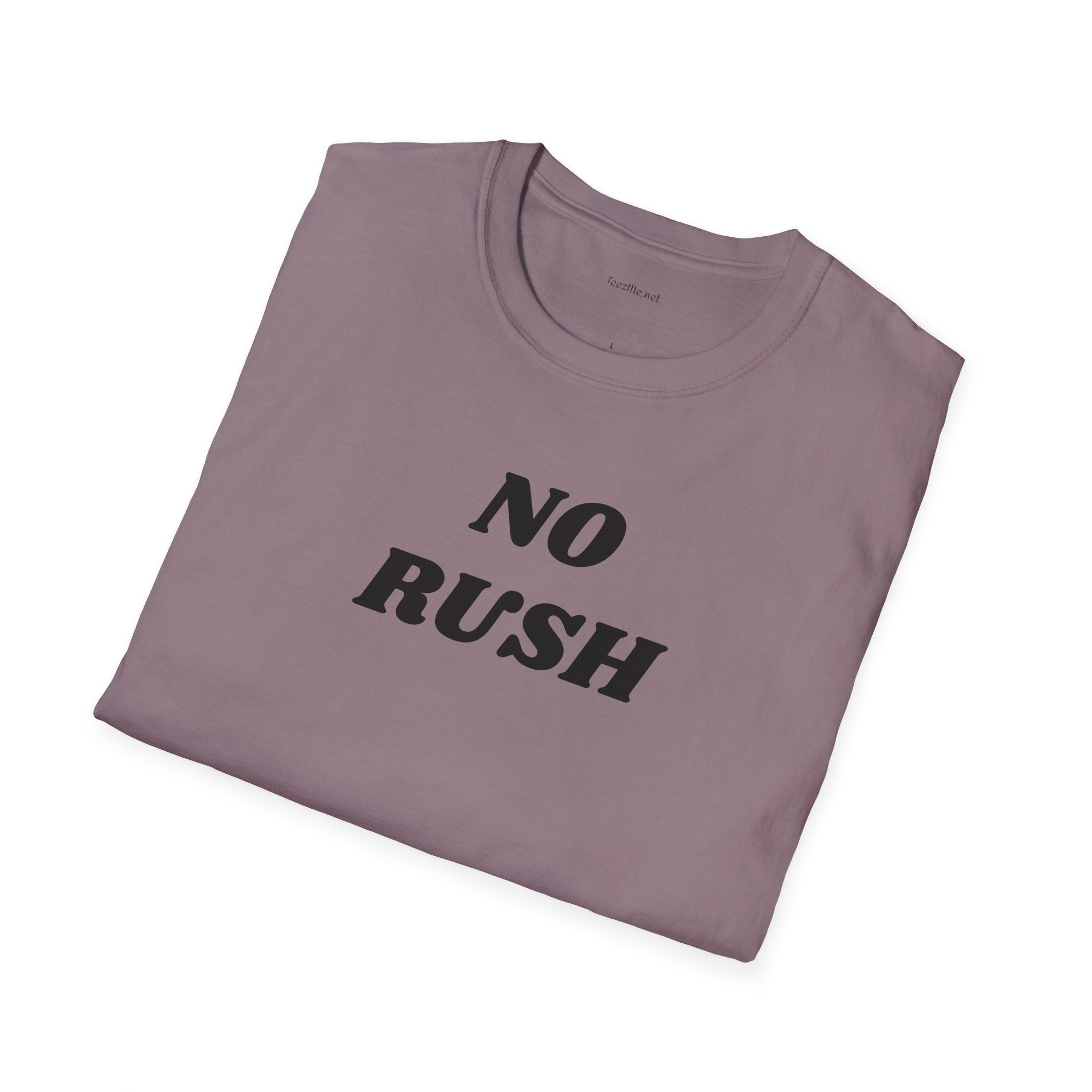 No Rush - Unisex Softstyle T-Shirt 100% Cotton Graphic