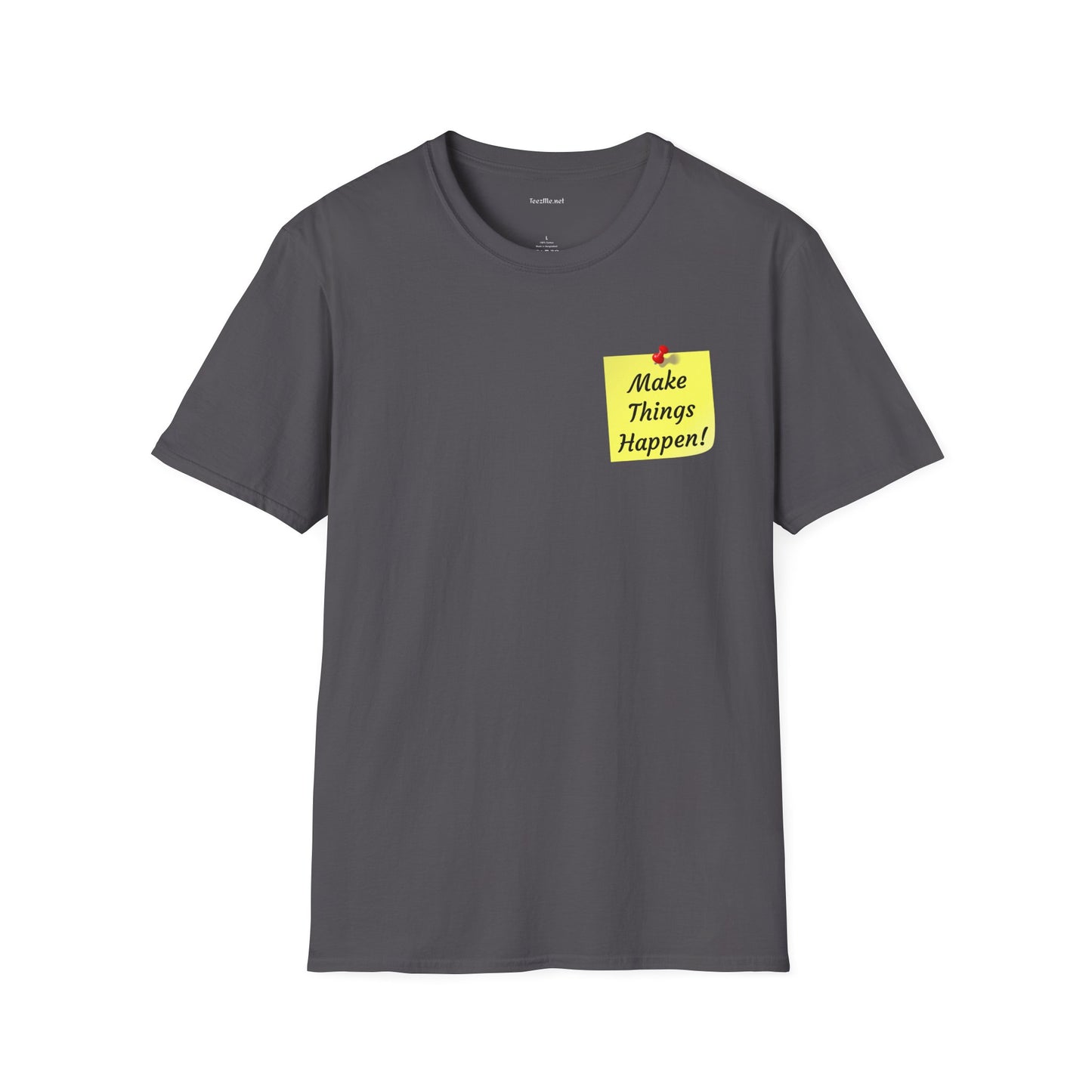Make Things Happen! - Unisex Softstyle T-Shirt 100% Cotton Graphic