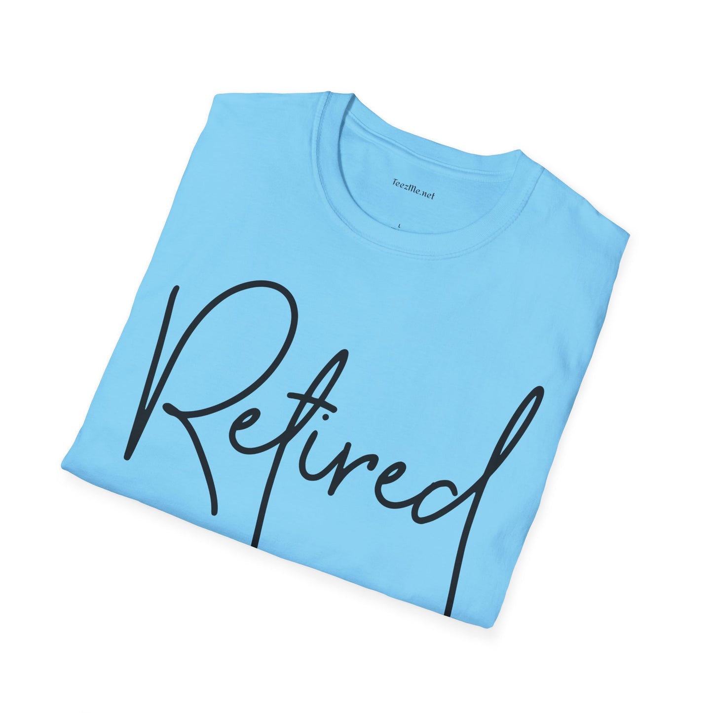 Retired I Do What I Want (black)  Unisex Softstyle T-Shirt 100% Cotton Graphic