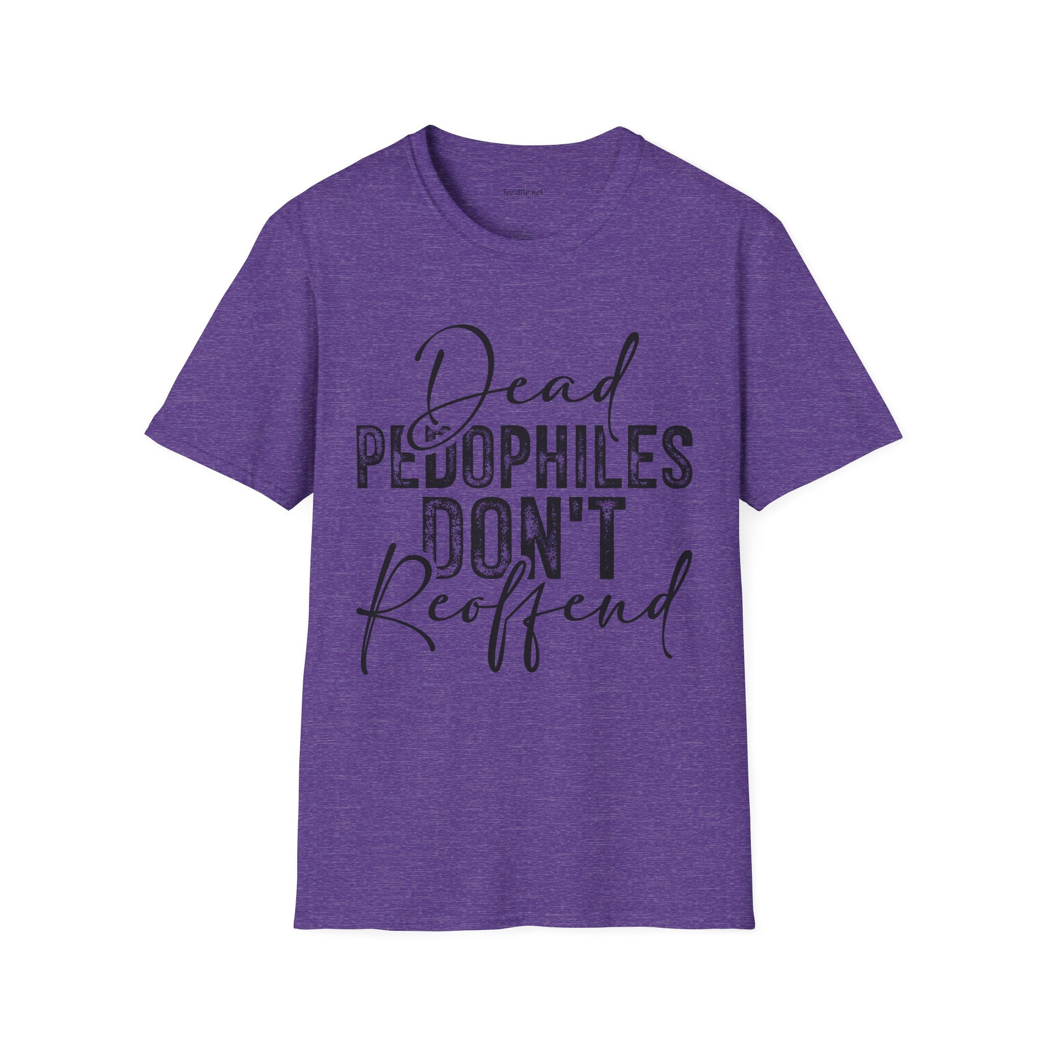 Dead Pedophiles Don’t Reoffend Unisex Softstyle T-Shirt 100% Cotton Graphic