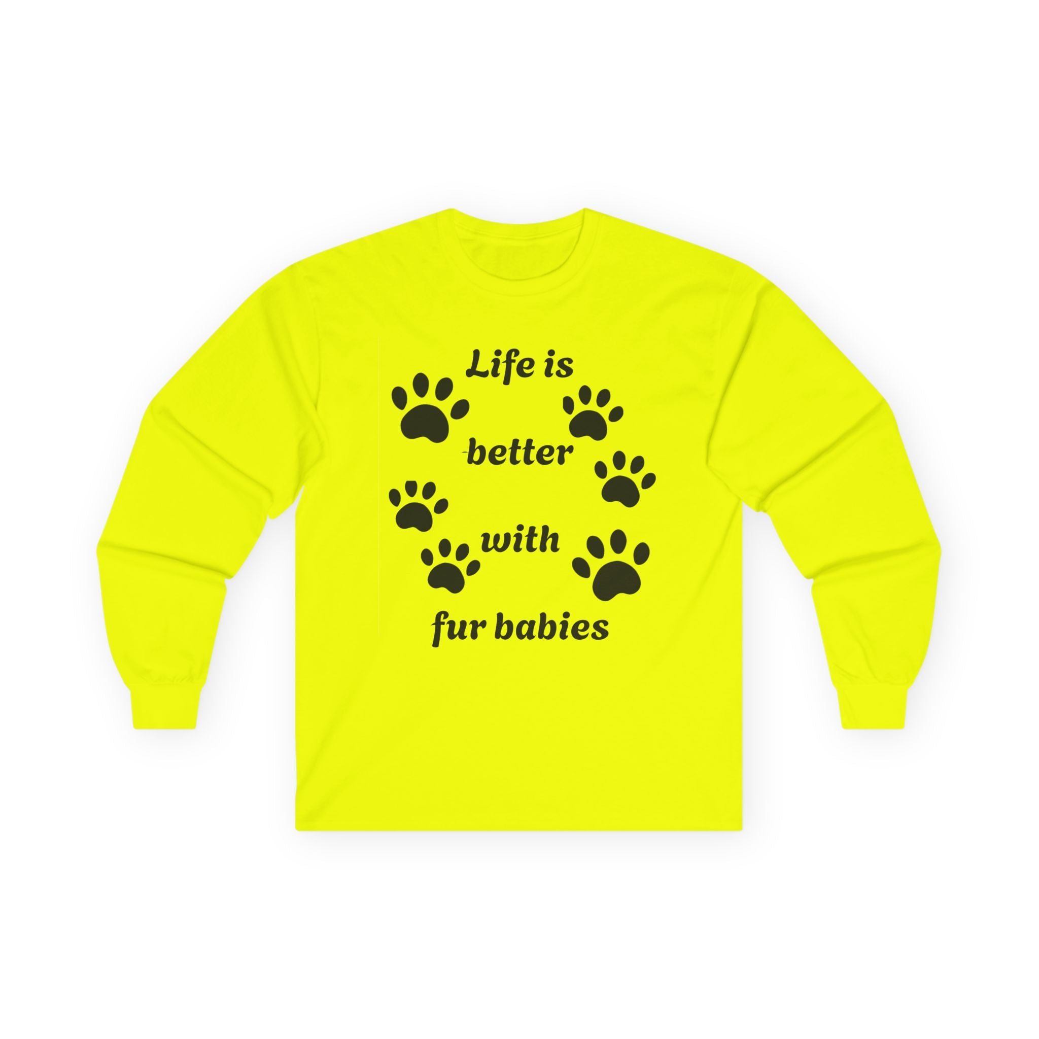 Life is better with fur babies - Unisex Ultra Cotton Long Sleeve Tee