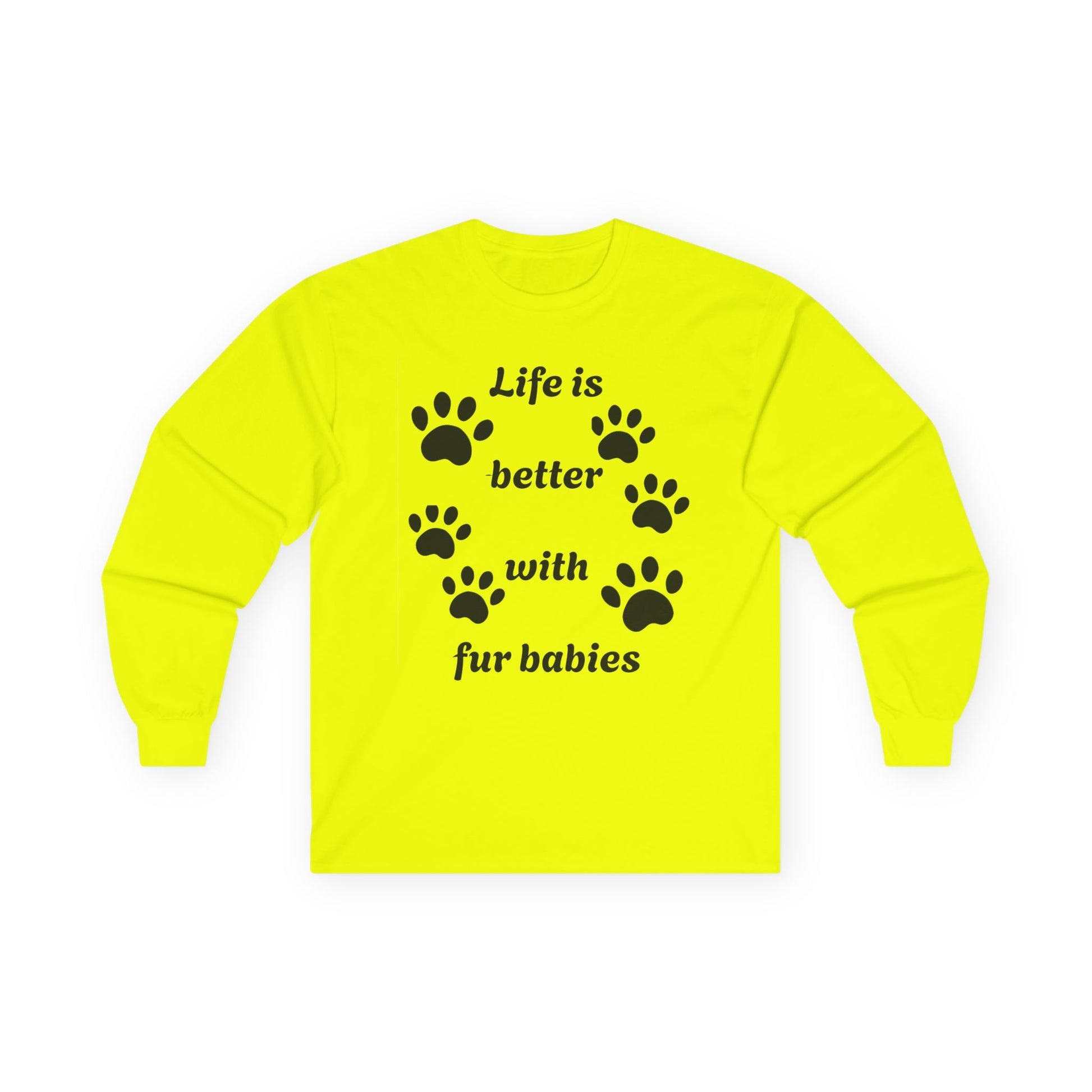 Life is better with fur babies - Unisex Ultra Cotton Long Sleeve Tee
