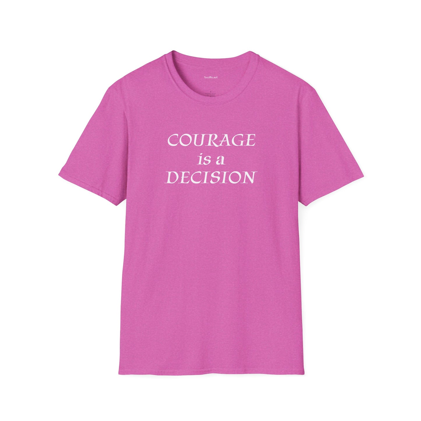 Courage is a Decision - Unisex Softstyle T-Shirt 100% Cotton Graphic