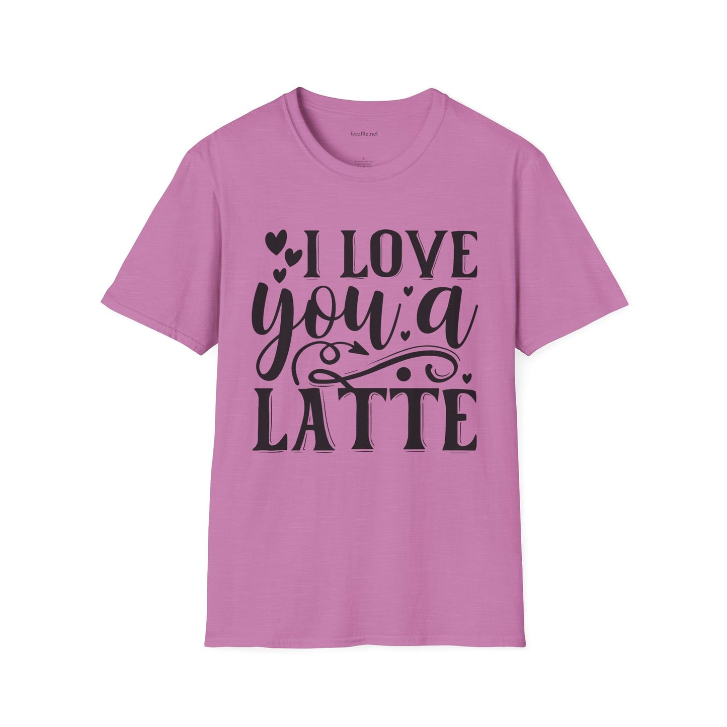 I Love You a Latte Unisex Soft Style T-Shirt 100% Cotton Graphic