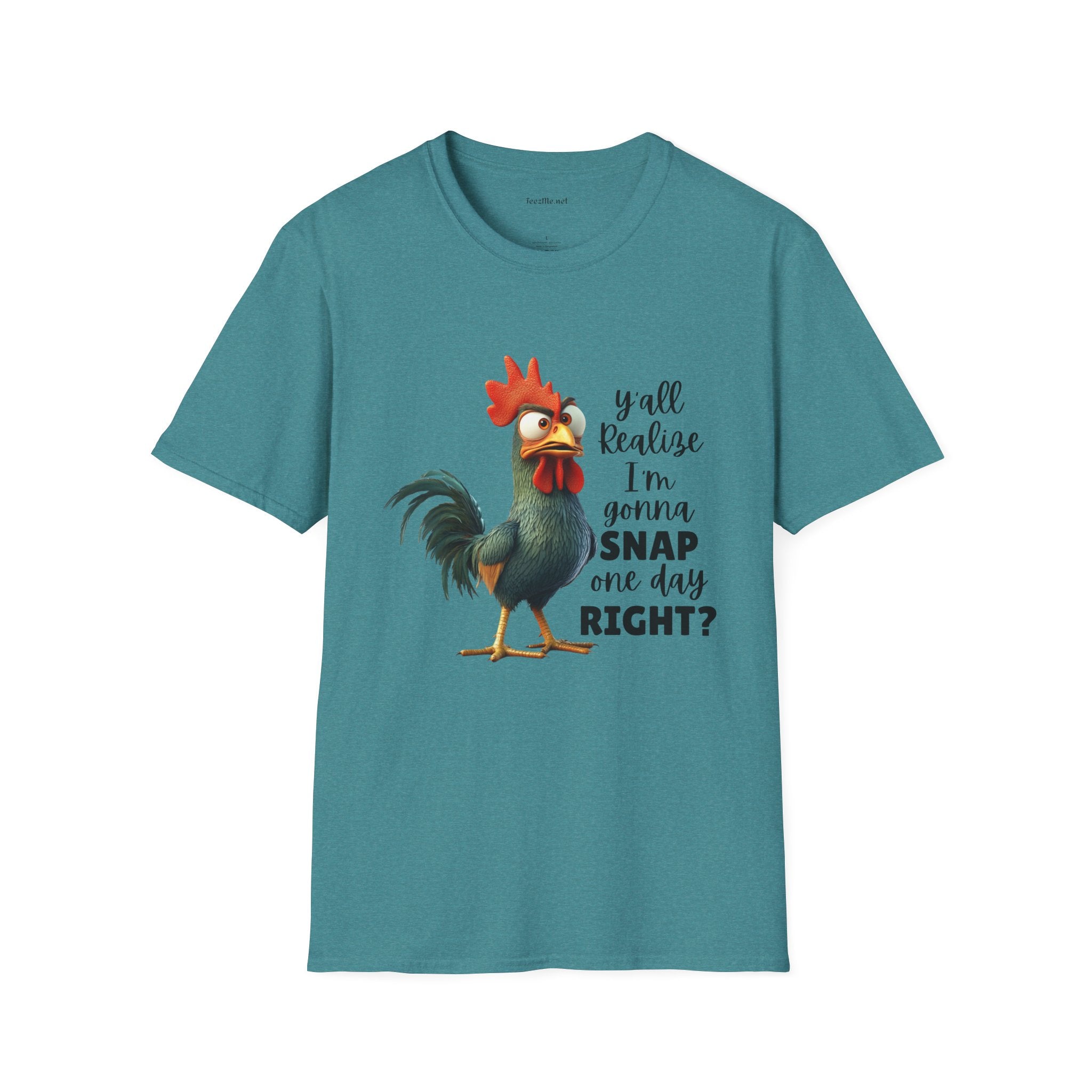 Y'all Realize I'm Gonna Snap Chicken Unisex Softstyle T-Shirt 100% Cotton