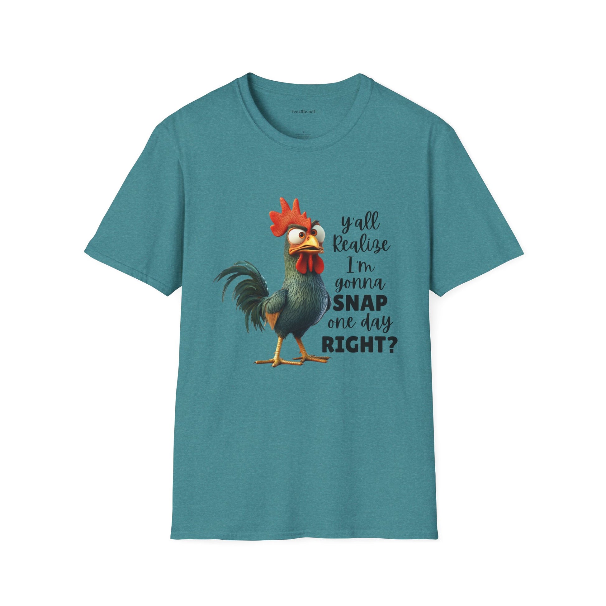 Y'all Realize I'm Gonna Snap Chicken Unisex Softstyle T-Shirt 100% Cotton