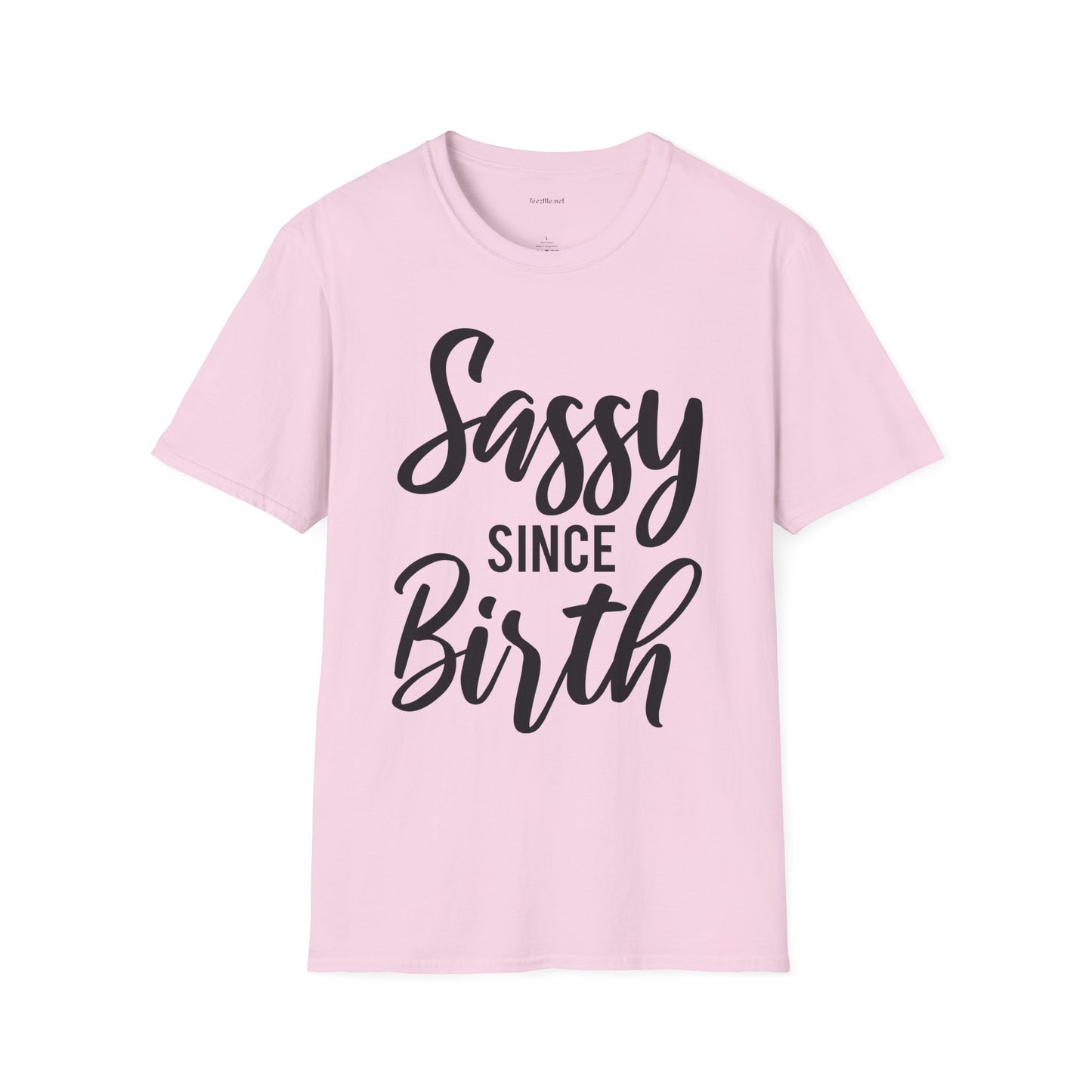 Sassy since Birth  - Unisex Softstyle T-Shirt 100% Cotton Graphic