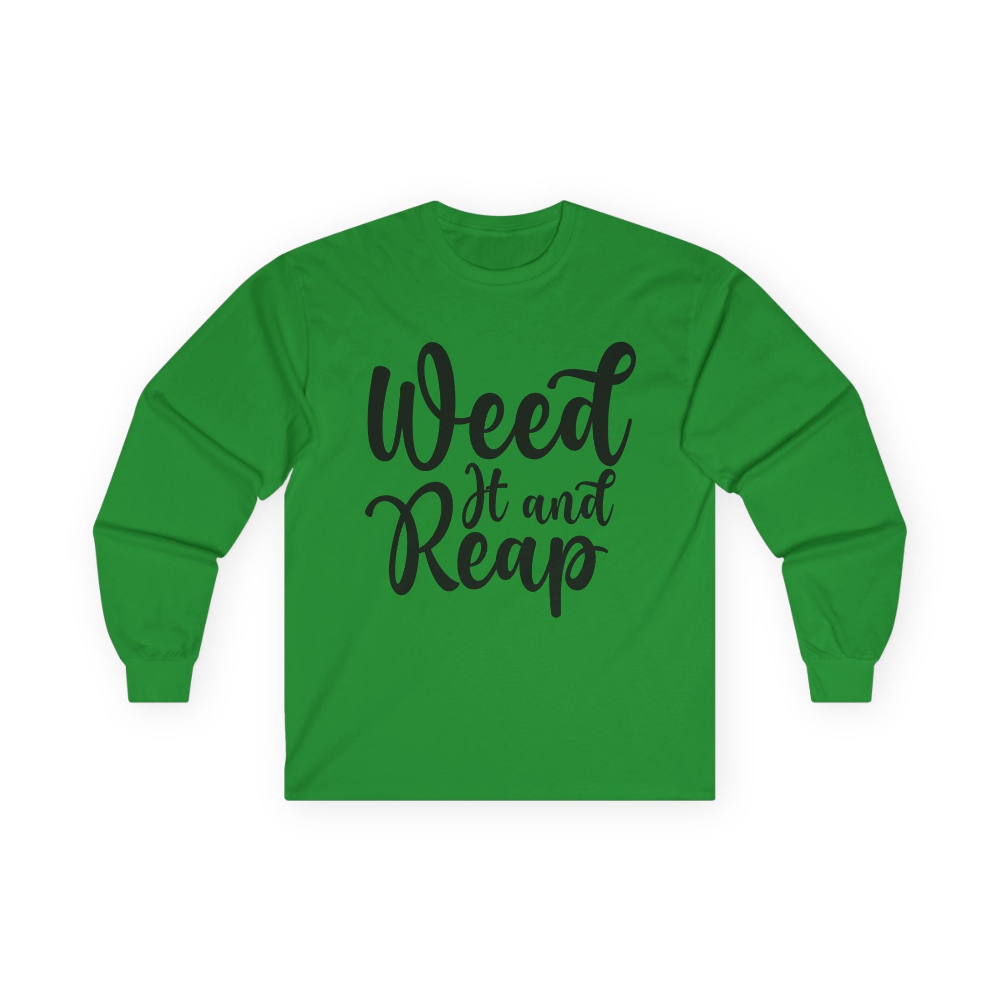 Weed it and Reap Unisex Ultra Cotton Long Sleeve Tee