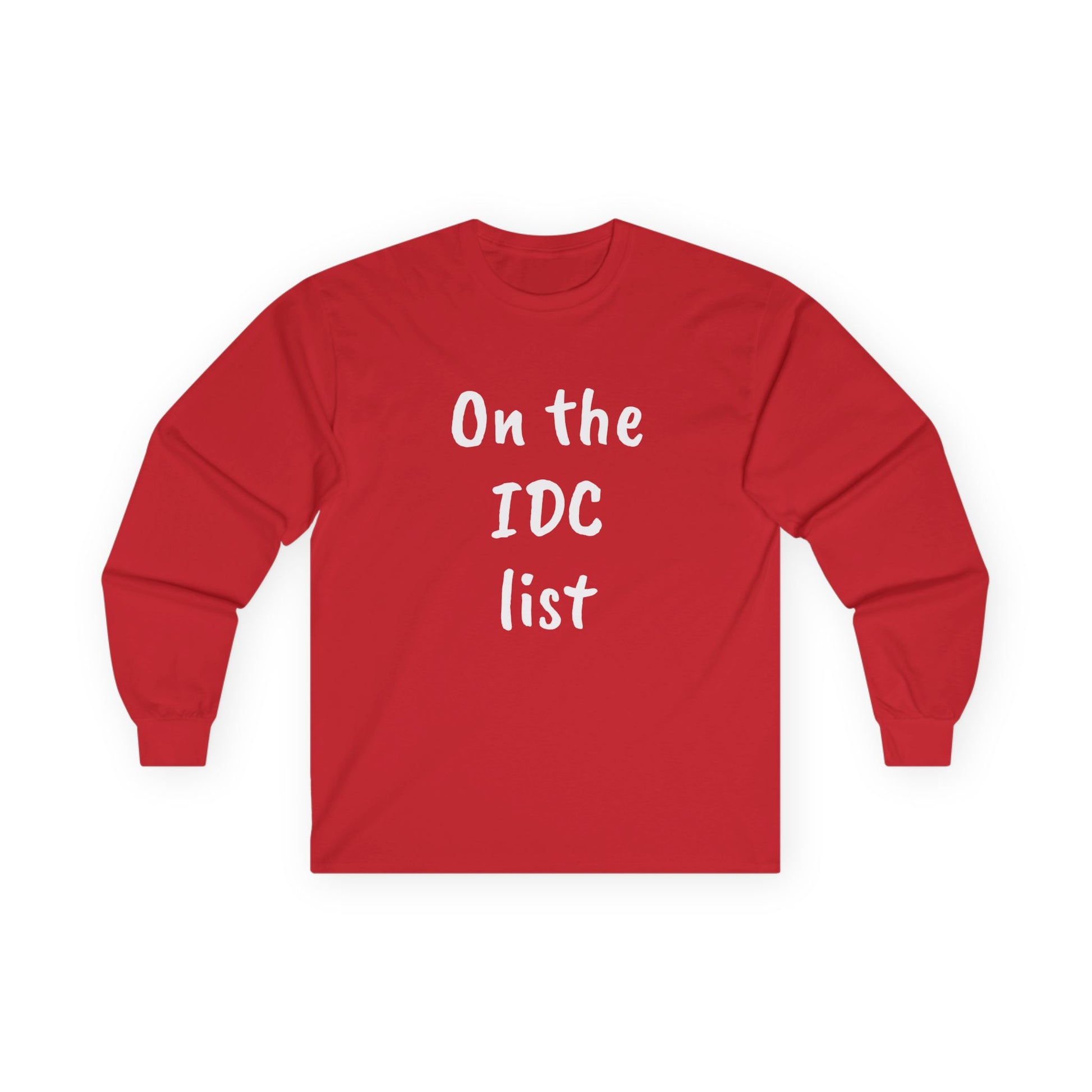 On the IDC list - Unisex Ultra Cotton Long Sleeve Tee