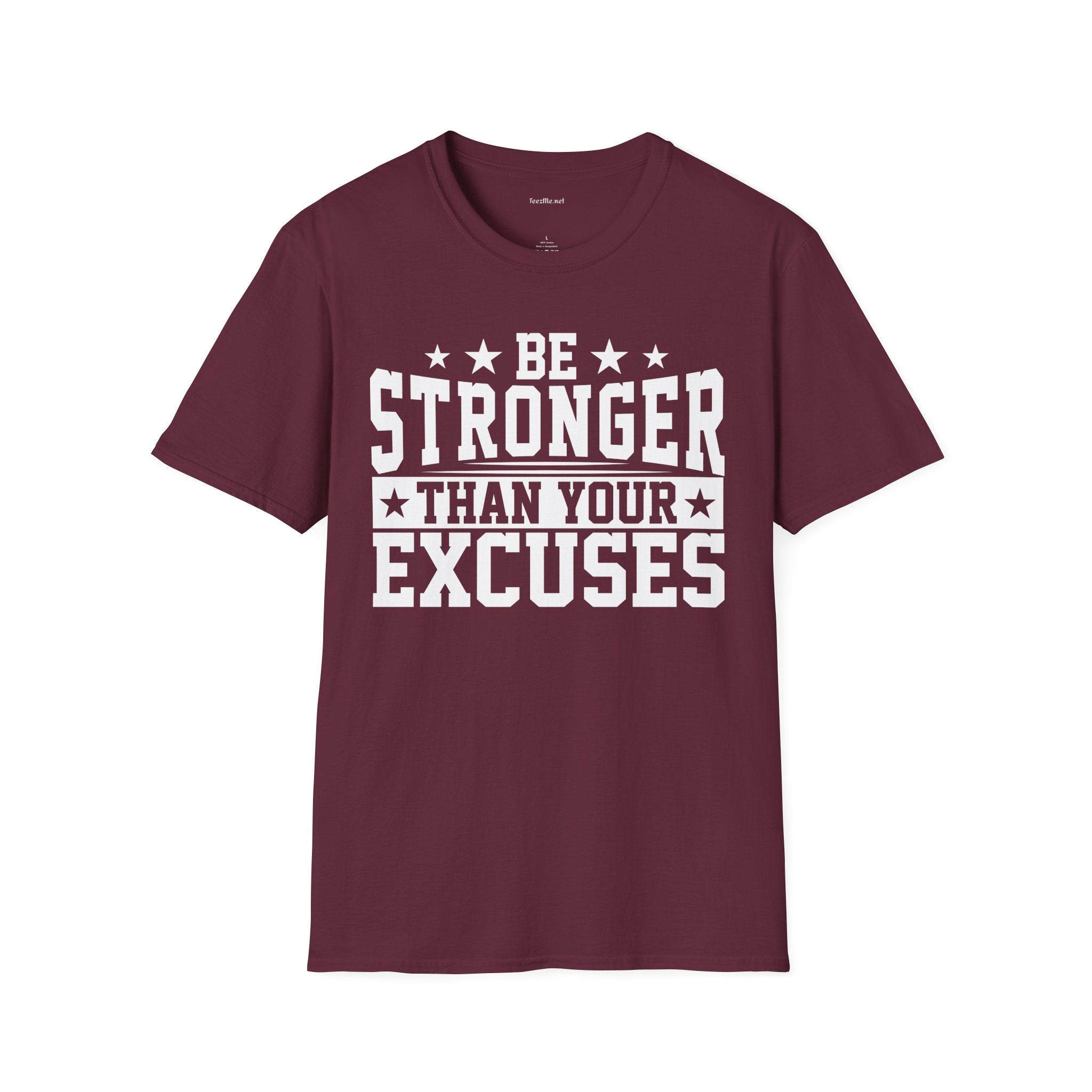Be Stronger Than Your Excuses  (white text) T-Shirt